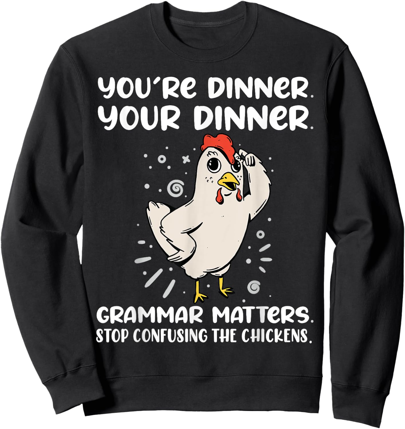 Funny English Teacher Chicken Dinner Grammar Matters Men Women Kids Sweatshirt - Sweatshirt | Black