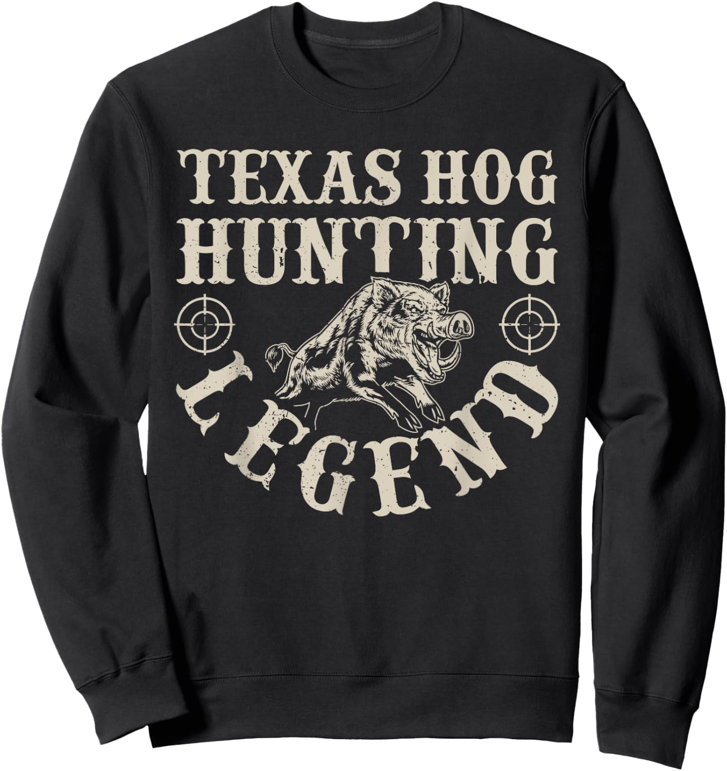 Texas Hog Hunting Legened Wild Hog Hunter Sweatshirt - Sweatshirt | Black