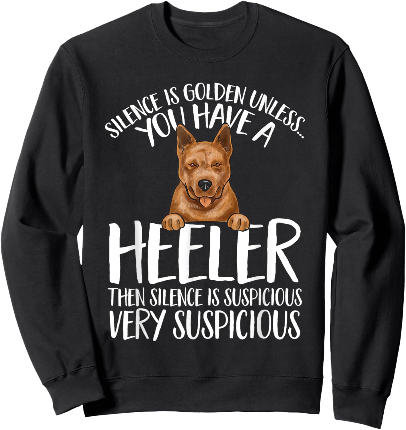 Red Heeler Silence Is Golden Australian Cattle Dog Sweatshirt - Sweatshirt | Black