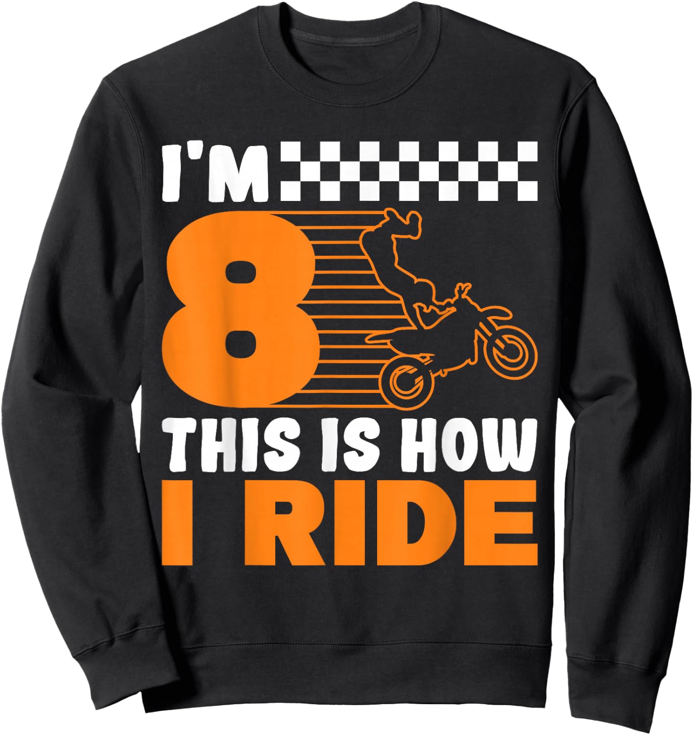 I'm 8 This is how I Ride Dirt Bike 8th Birthday Sweatshirt - Sweatshirt | Black
