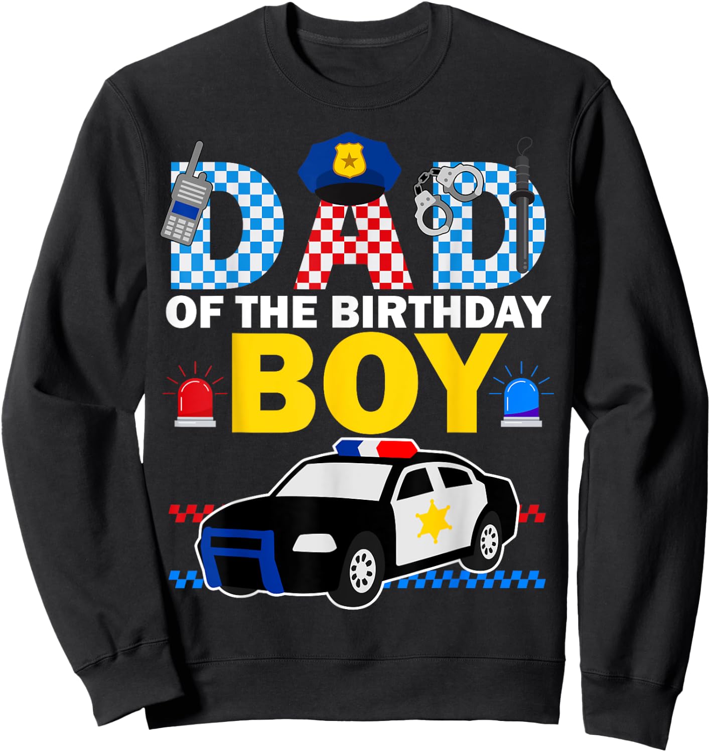 Dad of the Birthday Boy Kids Police Car Theme Party Matching Sweatshirt - Sweatshirt | Black