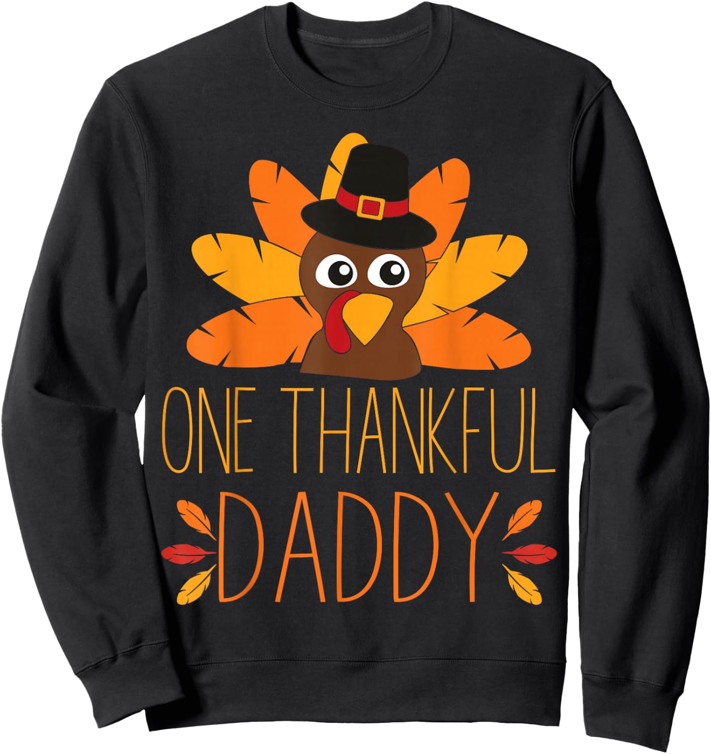 One Thankful Daddy Turkey Thanksgiving Fall Shirt Father Dad Sweatshirt - Sweatshirt | Black