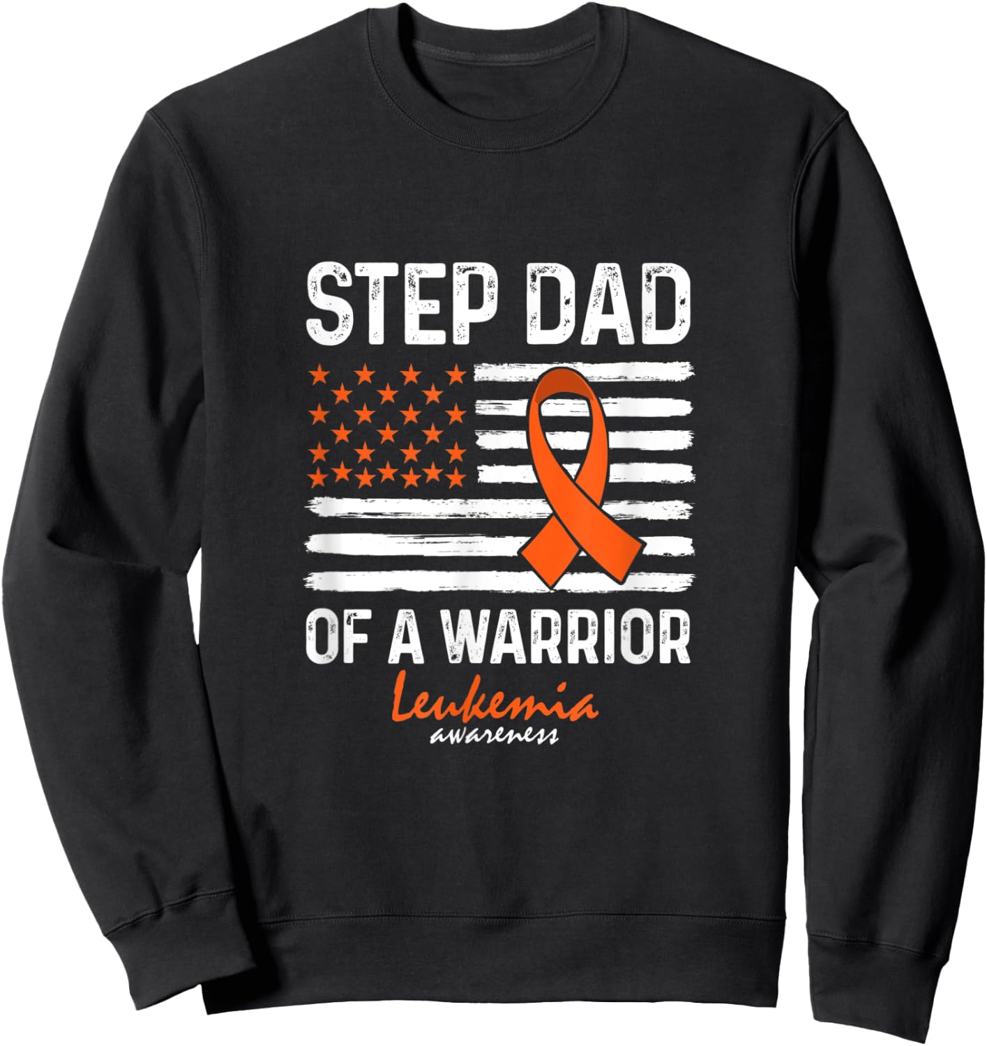 Leukemia Blood Cancer Survivor Support Step Dad Of A Warrior Sweatshirt - Sweatshirt | Black