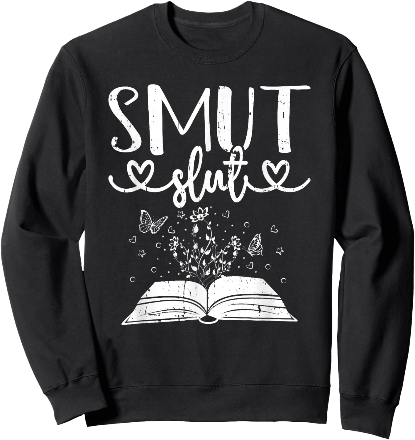 Smut Slut Funny Romance Book Lover Reading Reader Sweatshirt - Sweatshirt | Black