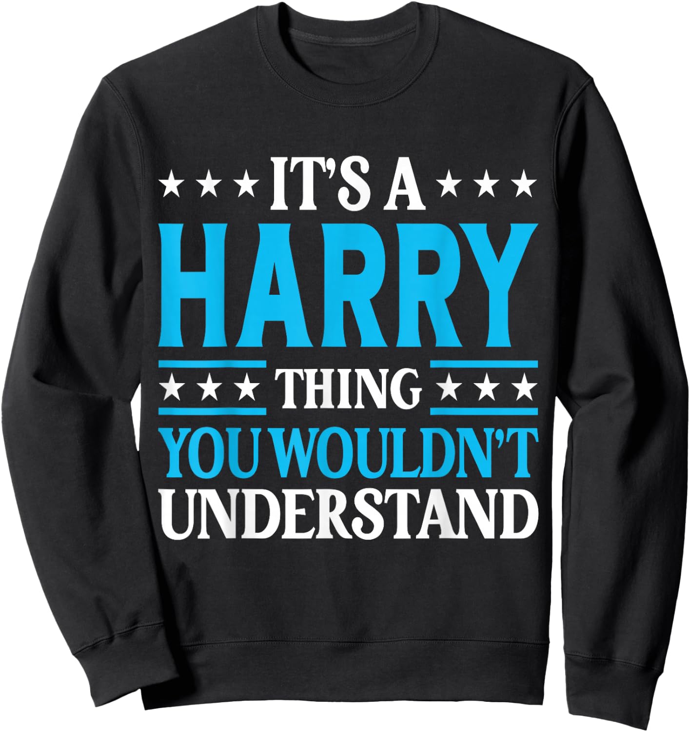It's A Harry Thing Surname Funny Team Family Last Name Harry Sweatshirt - Sweatshirt | Black