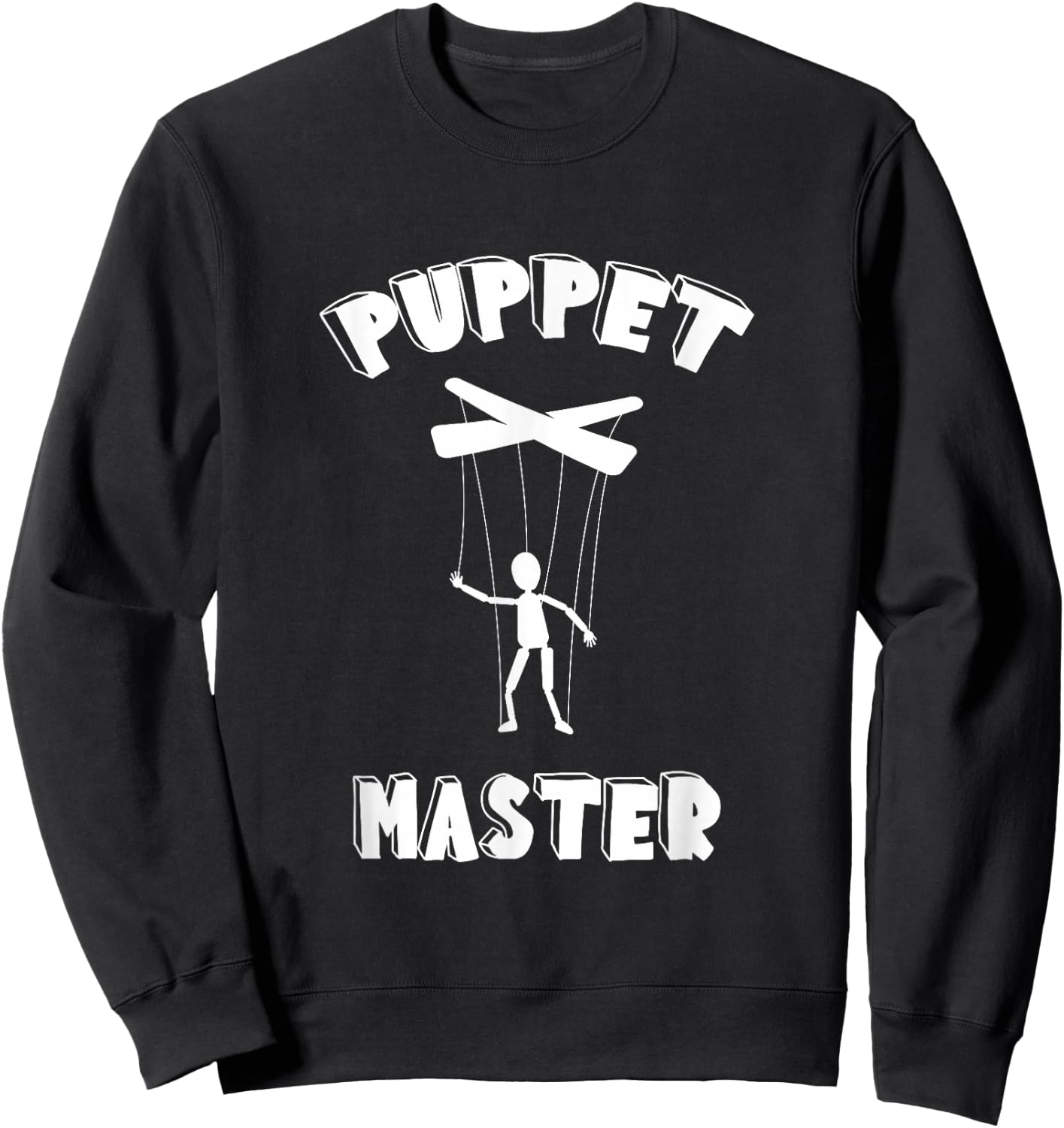 Puppet Master Puppeteer Ventriloquism Ventriloquist Puppet Sweatshirt - Sweatshirt | Black