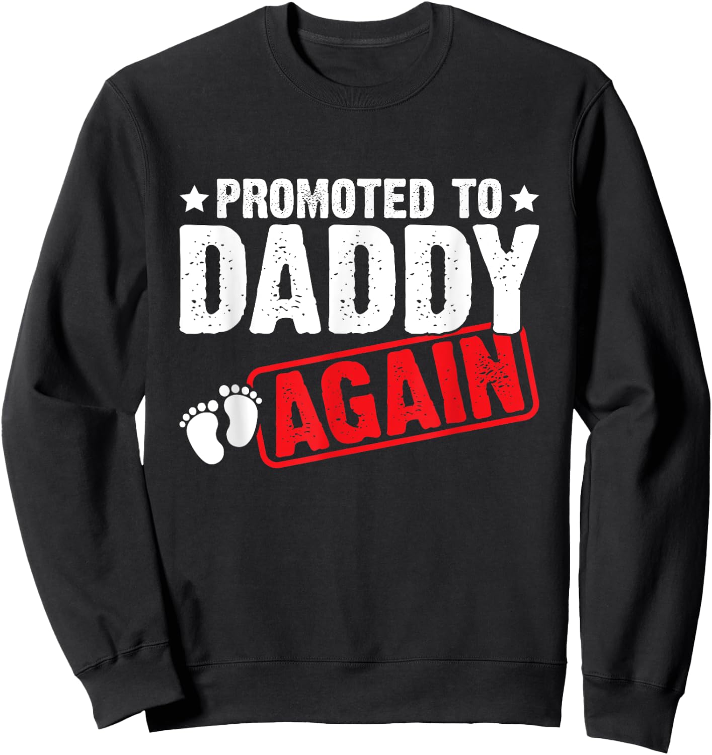 Promoted to Daddy Again - Dad Pregnancy Announcement Sweatshirt - Sweatshirt | Black