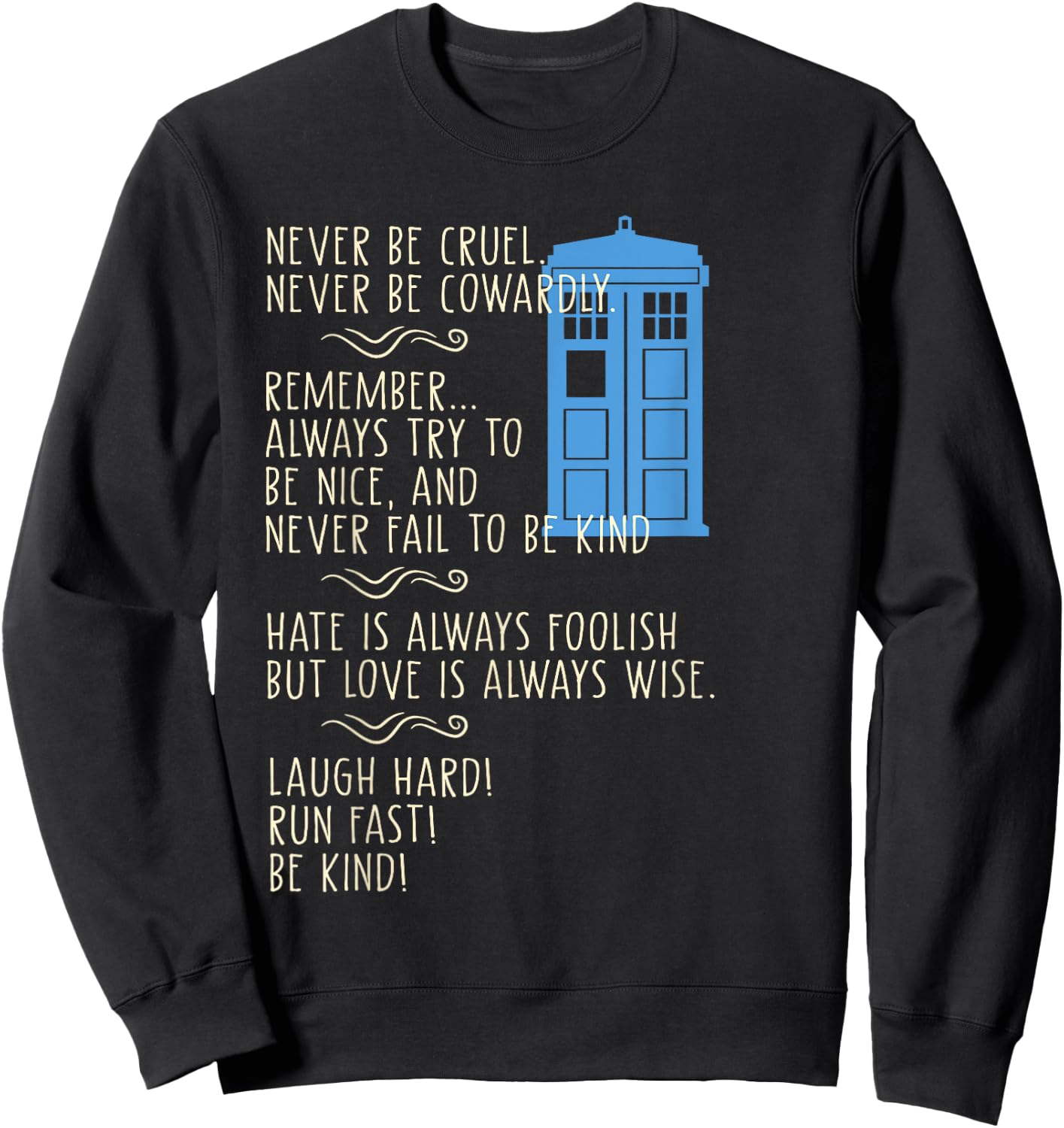 Never Be Cruel Never Be Cowardly Remember Apparel Sweatshirt - Sweatshirt | Black