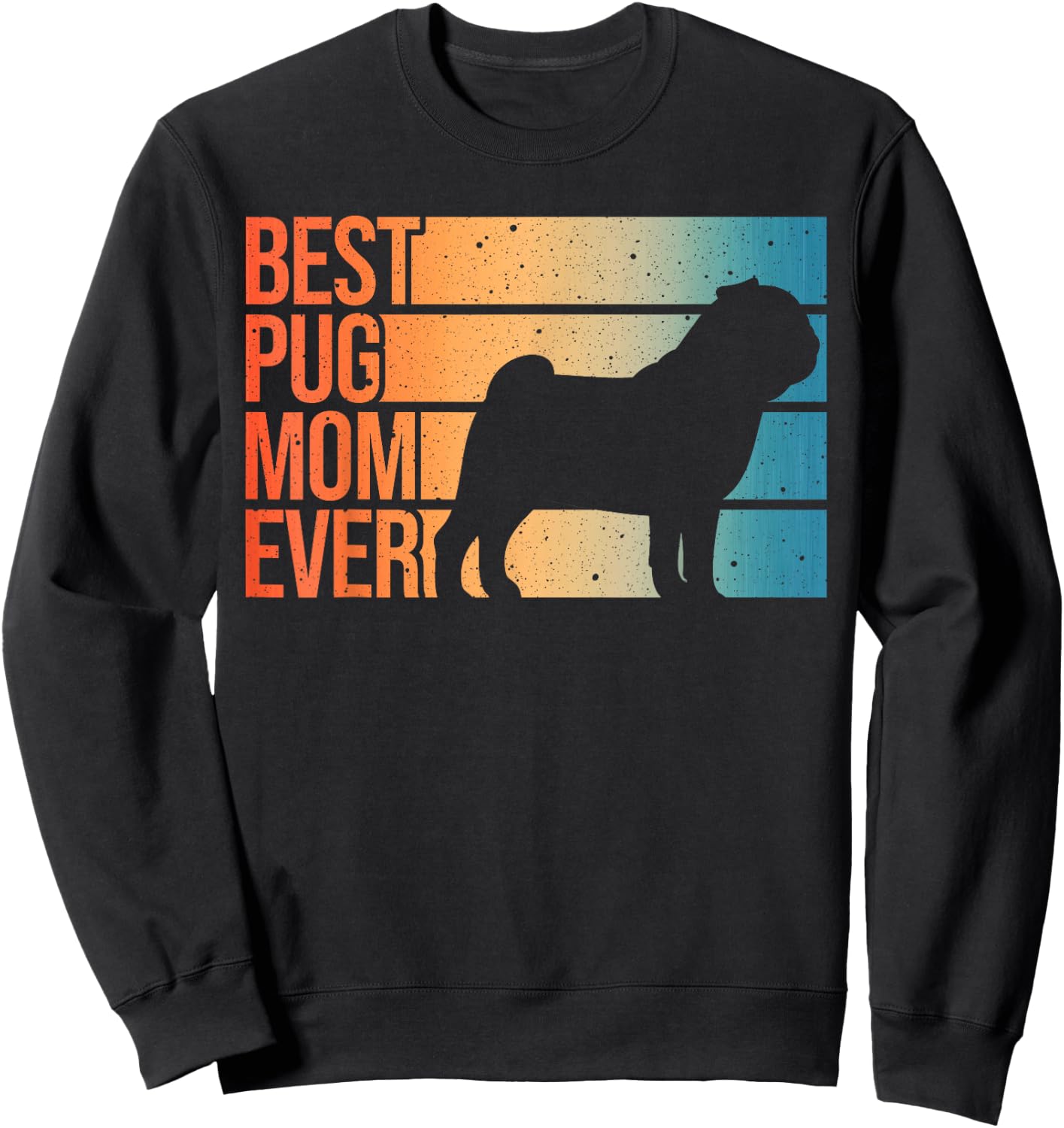 Cute Pug Art For Mom Women Breed Pet Dog Puppy Pug Lovers Sweatshirt - Sweatshirt | Black