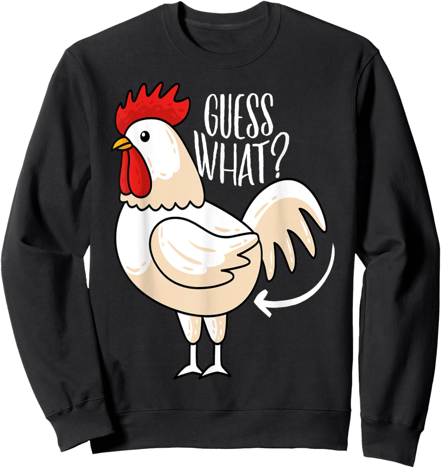 Guess What? Chicken Butt! Funny Chicken Joke Sweatshirt - Sweatshirt | Black
