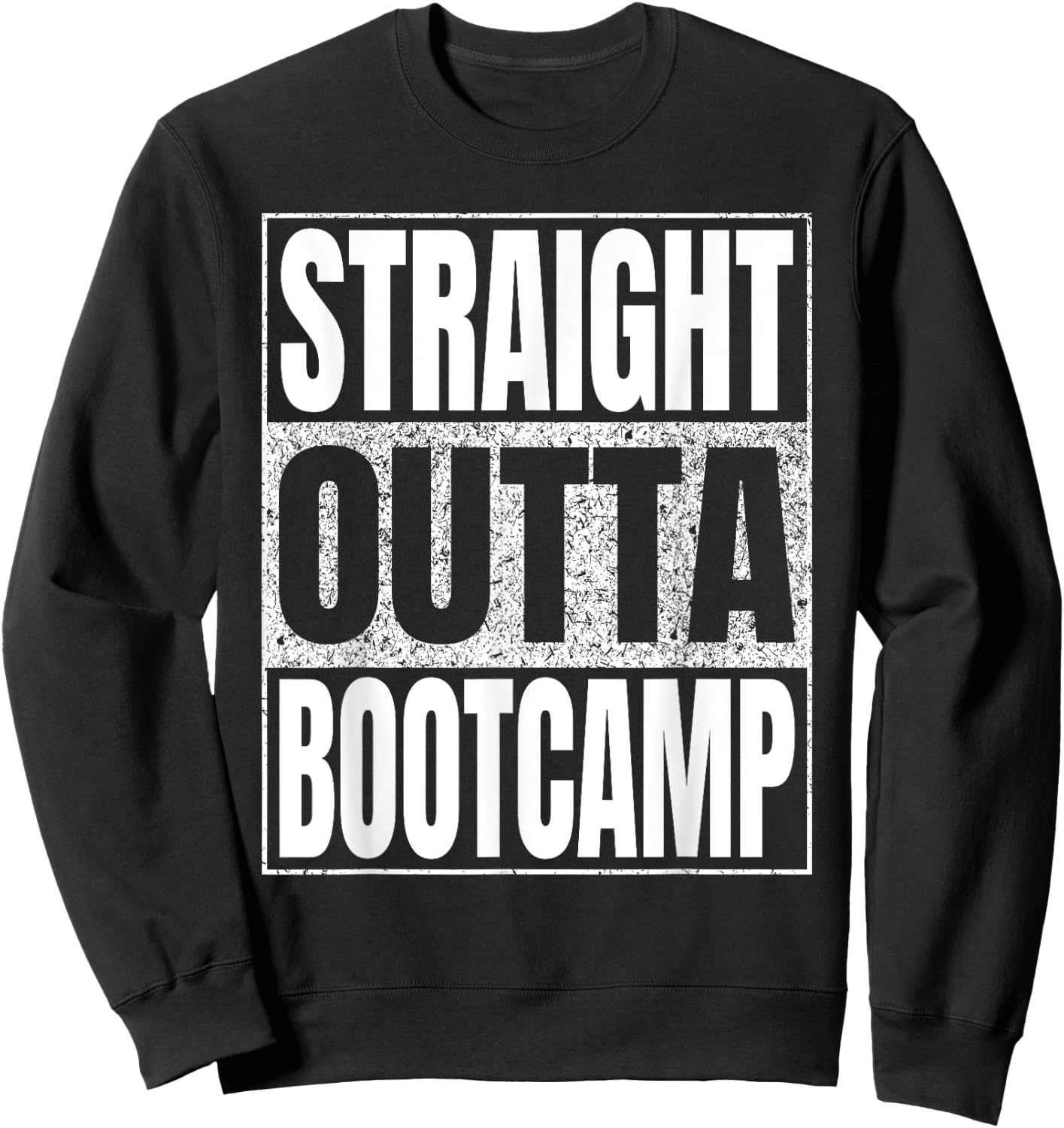 Straight Outta Bootcamp Military Retro Funny Sweatshirt - Sweatshirt | Black