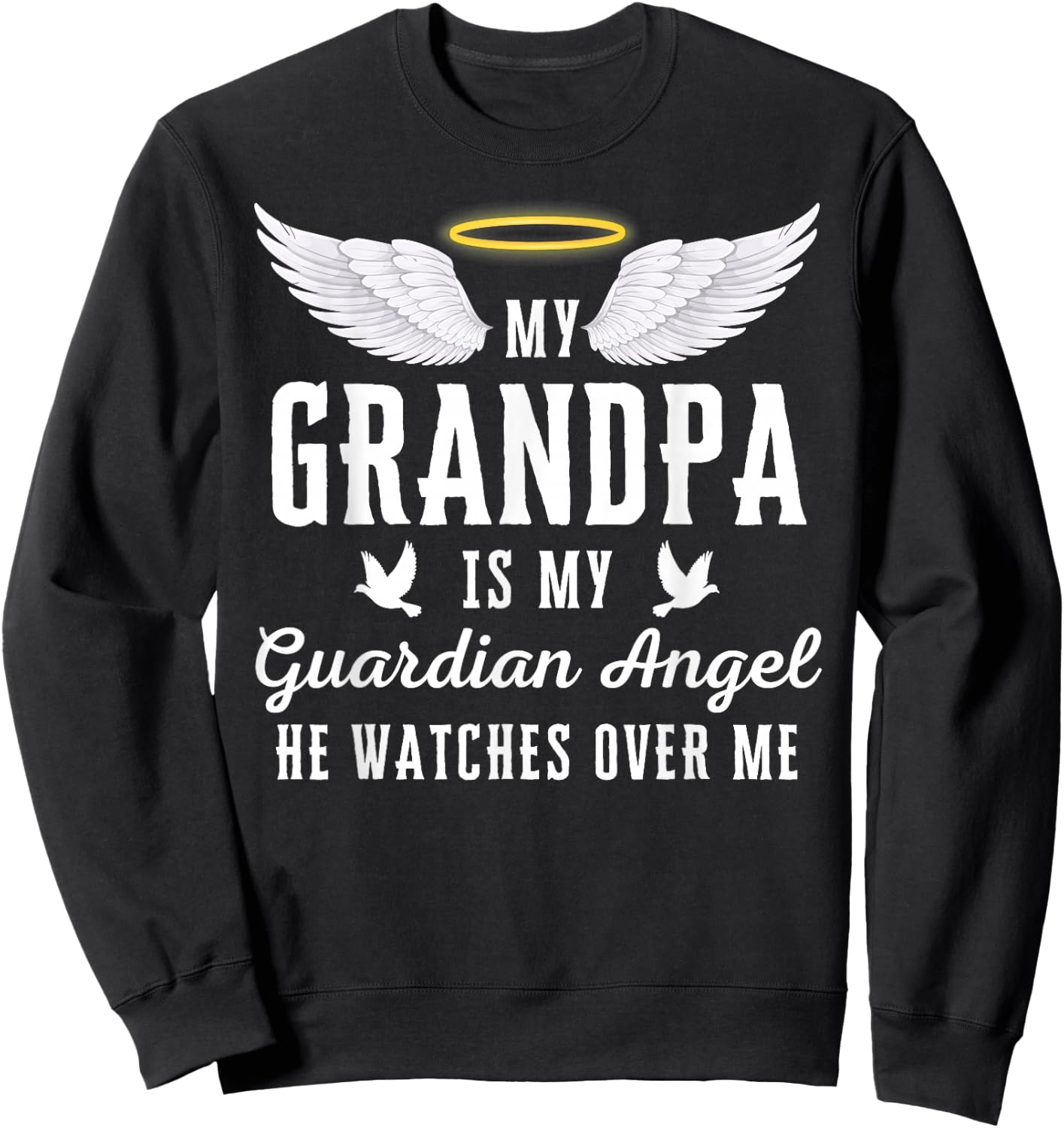 My Grandpa Is My Guardian Angel In Loving Memorial Memory Sweatshirt - Sweatshirt | Black