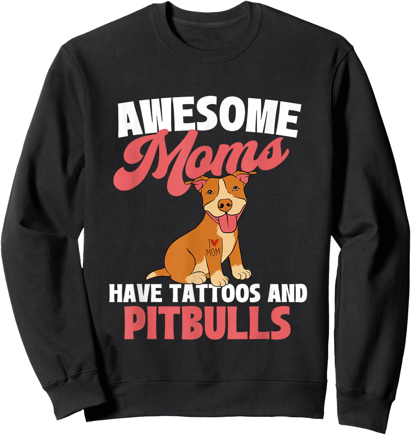 Awesome Moms Have Tattoos And Pitbulls - Canine Dog Breeder Women Sweatshirt - Sweatshirt | Black
