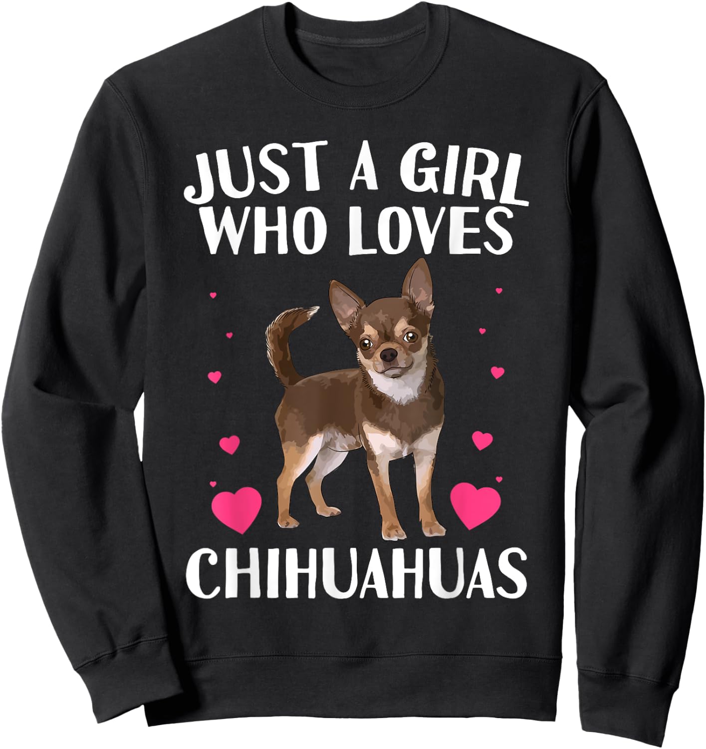 Funny Chihuahua Design For Girls Kids Women Chihuahua Lovers Sweatshirt - Sweatshirt | Black