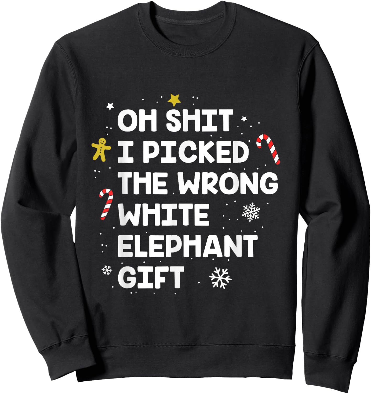 Oh Shit I Picked the Wrong White Elephant Gift Sweatshirt - Sweatshirt | Black