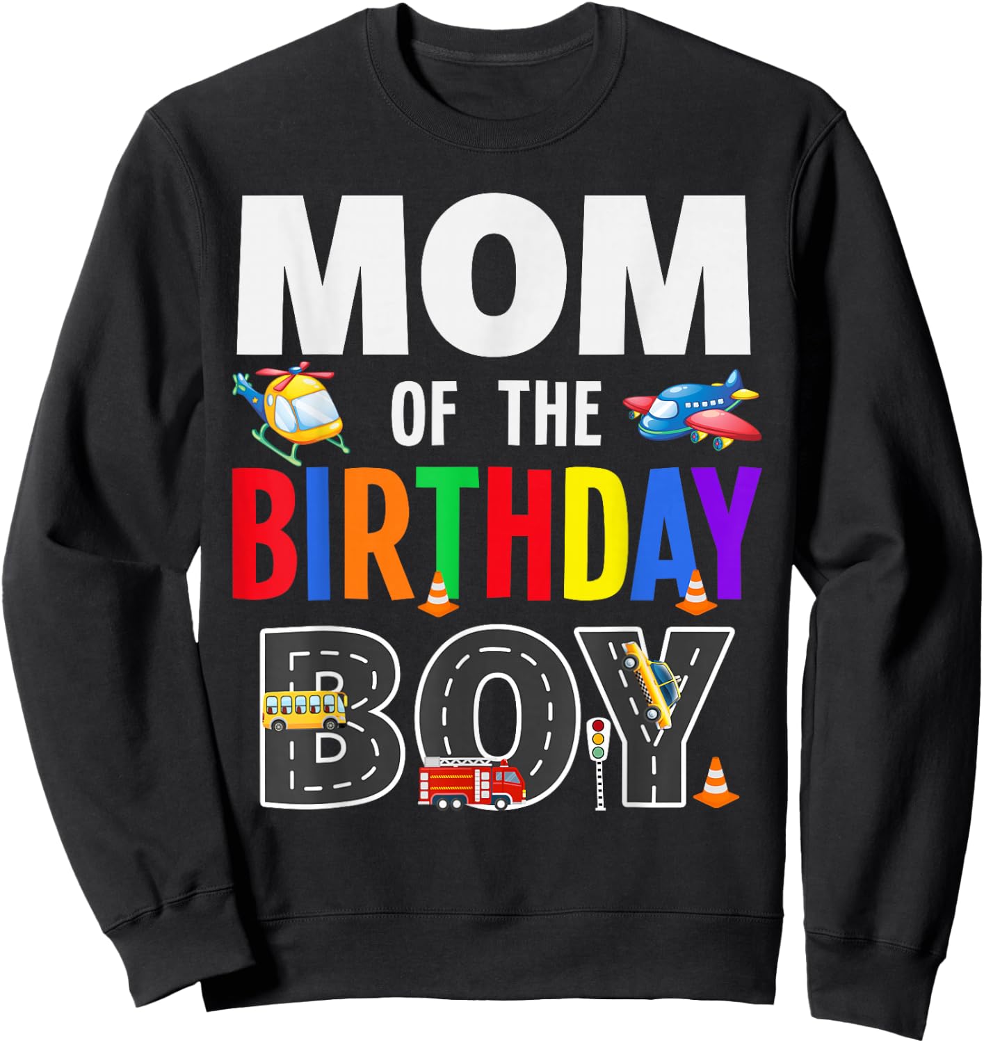 Mom Of The Birthday Boy Transportation Family Matching Mommy Sweatshirt - Sweatshirt | Black