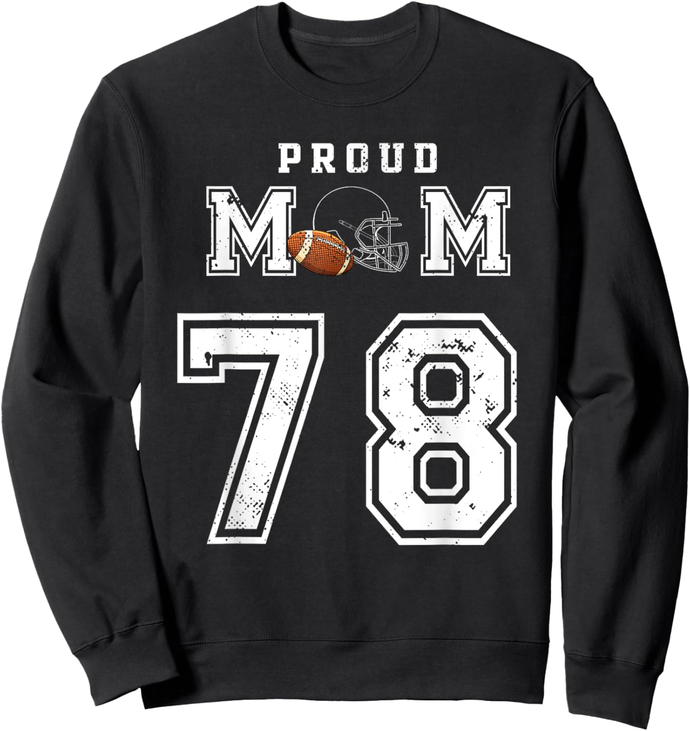 Custom Proud Football Mom Number 78 Personalized Sweatshirt - Sweatshirt | Black