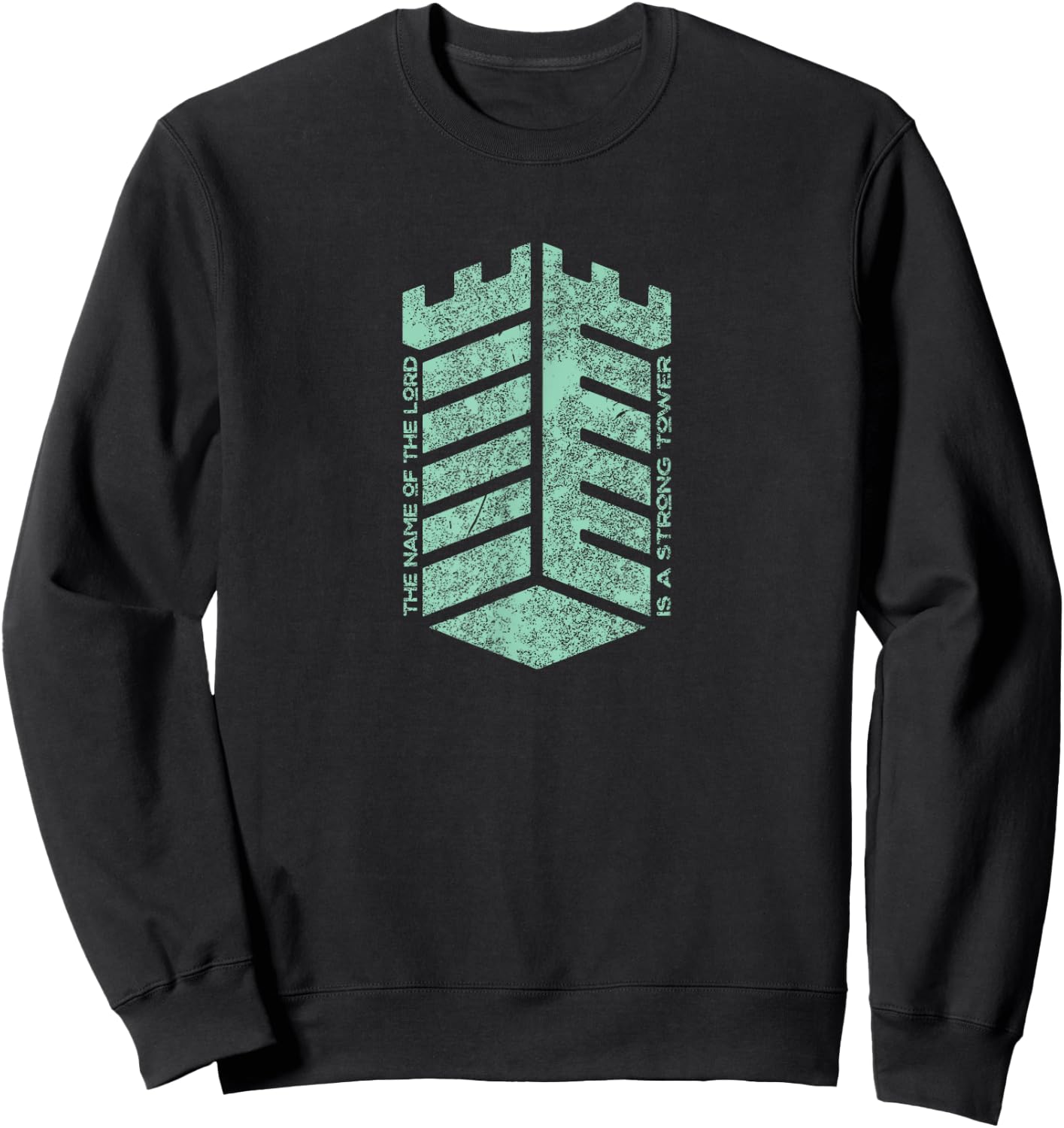 The Name Of The Lord Is A Strong Tower, Christian Sweatshirt - Sweatshirt | Black