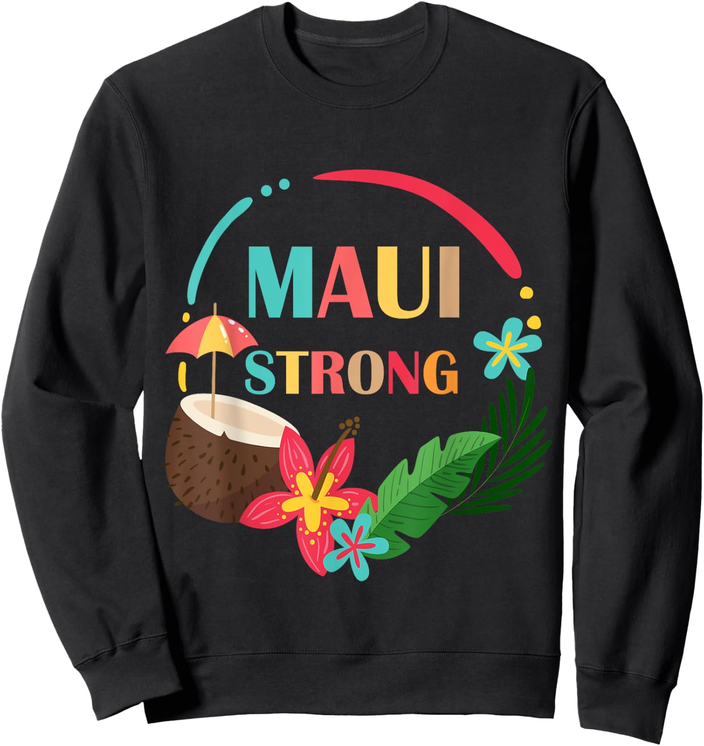 Pray for Maui Hawaii Strong Lahaina Hawaiian Floral Islands Sweatshirt - Sweatshirt | Black