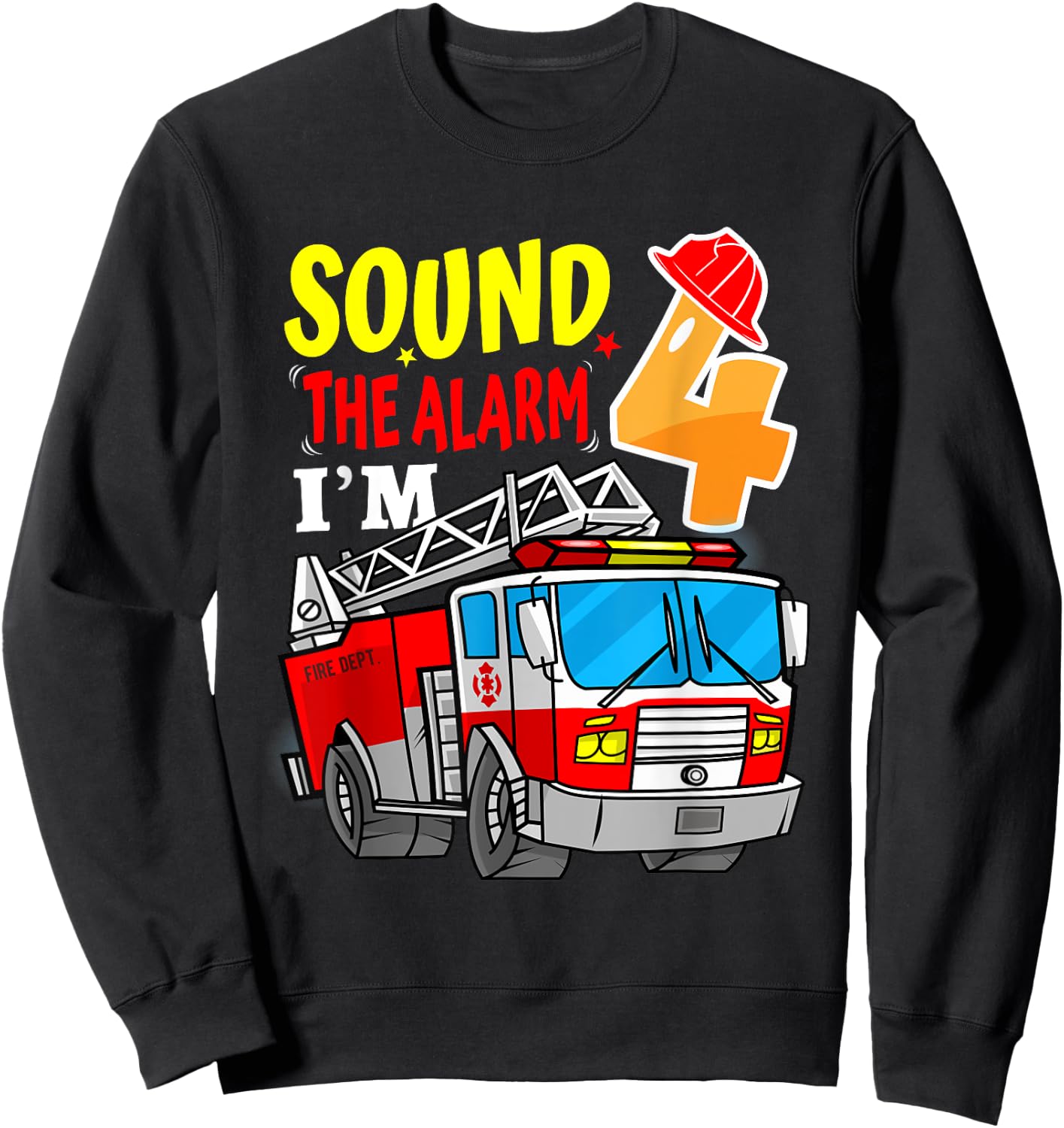 Sound the alarm I’m 4 Fire Truck 4 Year-Old Birthday Boy Sweatshirt - Sweatshirt | Black