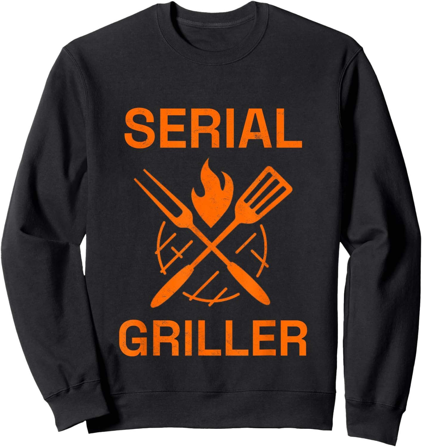 SERIAL GRILLER Grilling BBQ Grill Master Smoker Cooking Dad Sweatshirt - Sweatshirt | Black