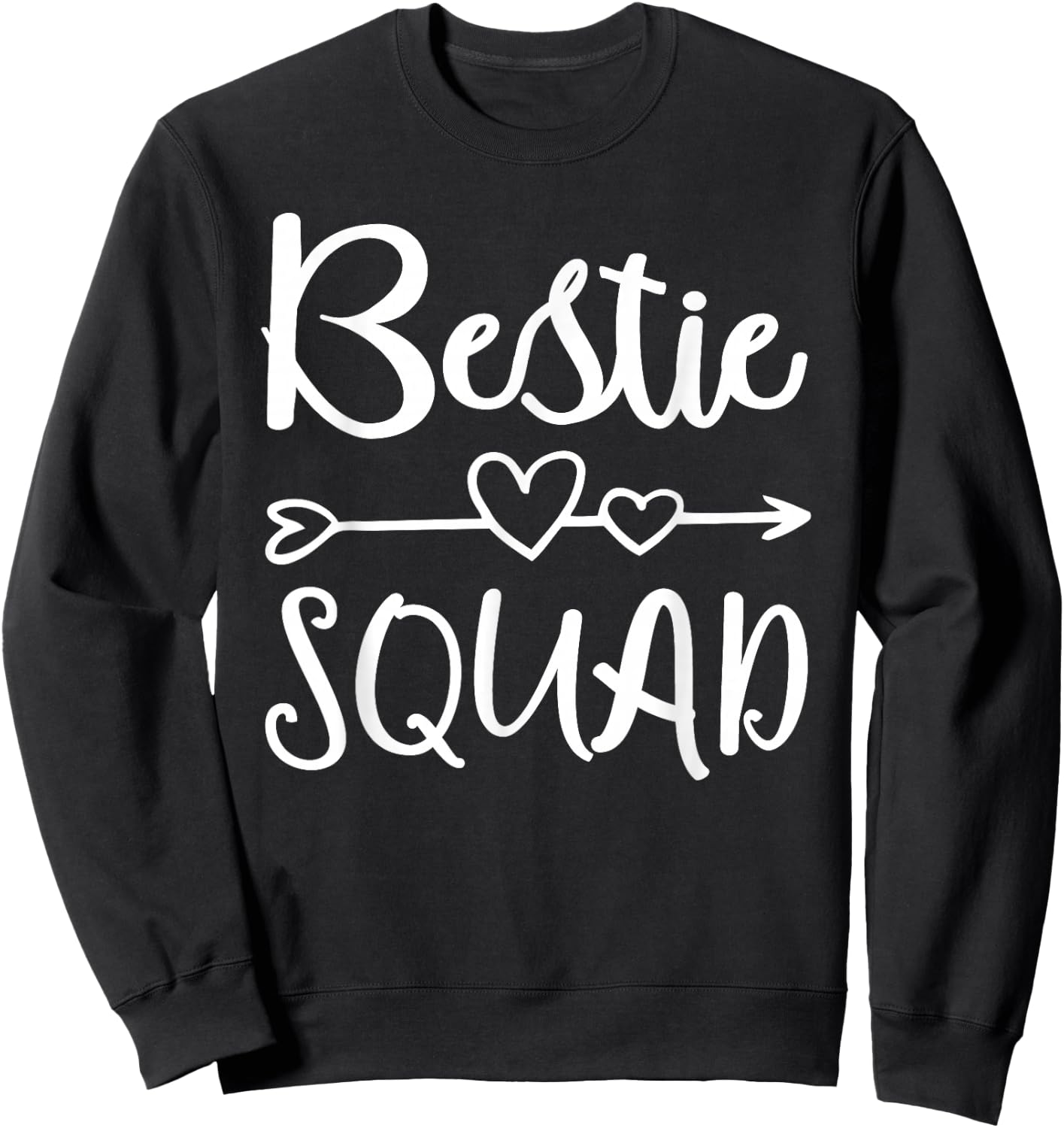 Bestie Squad Shirt Best Friend Forever for Love Women Girls Sweatshirt - Sweatshirt | Black
