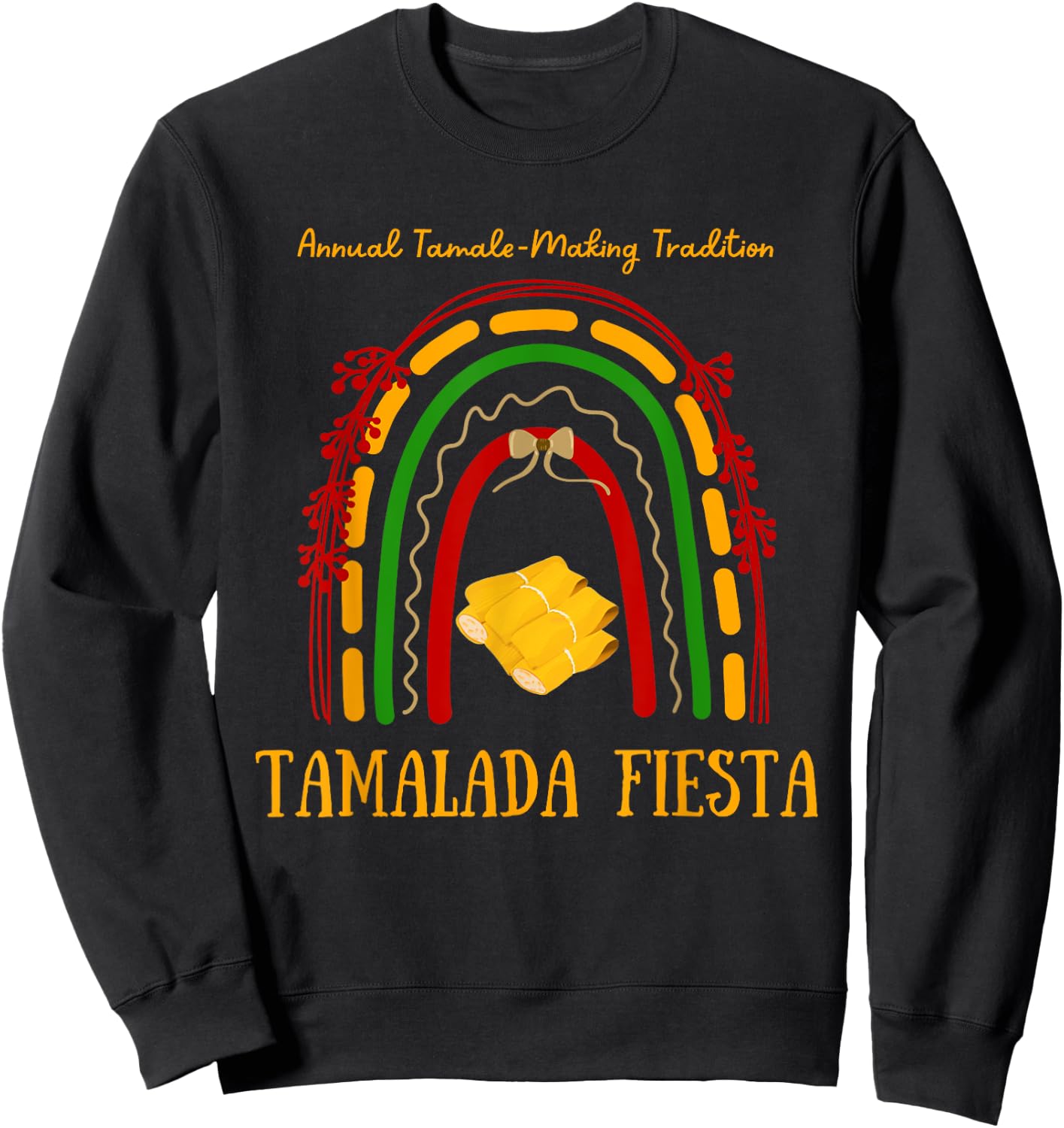 Tamalada Fiesta, Tamale Tradition Mexican Food Tamales Party Sweatshirt - Sweatshirt | Black