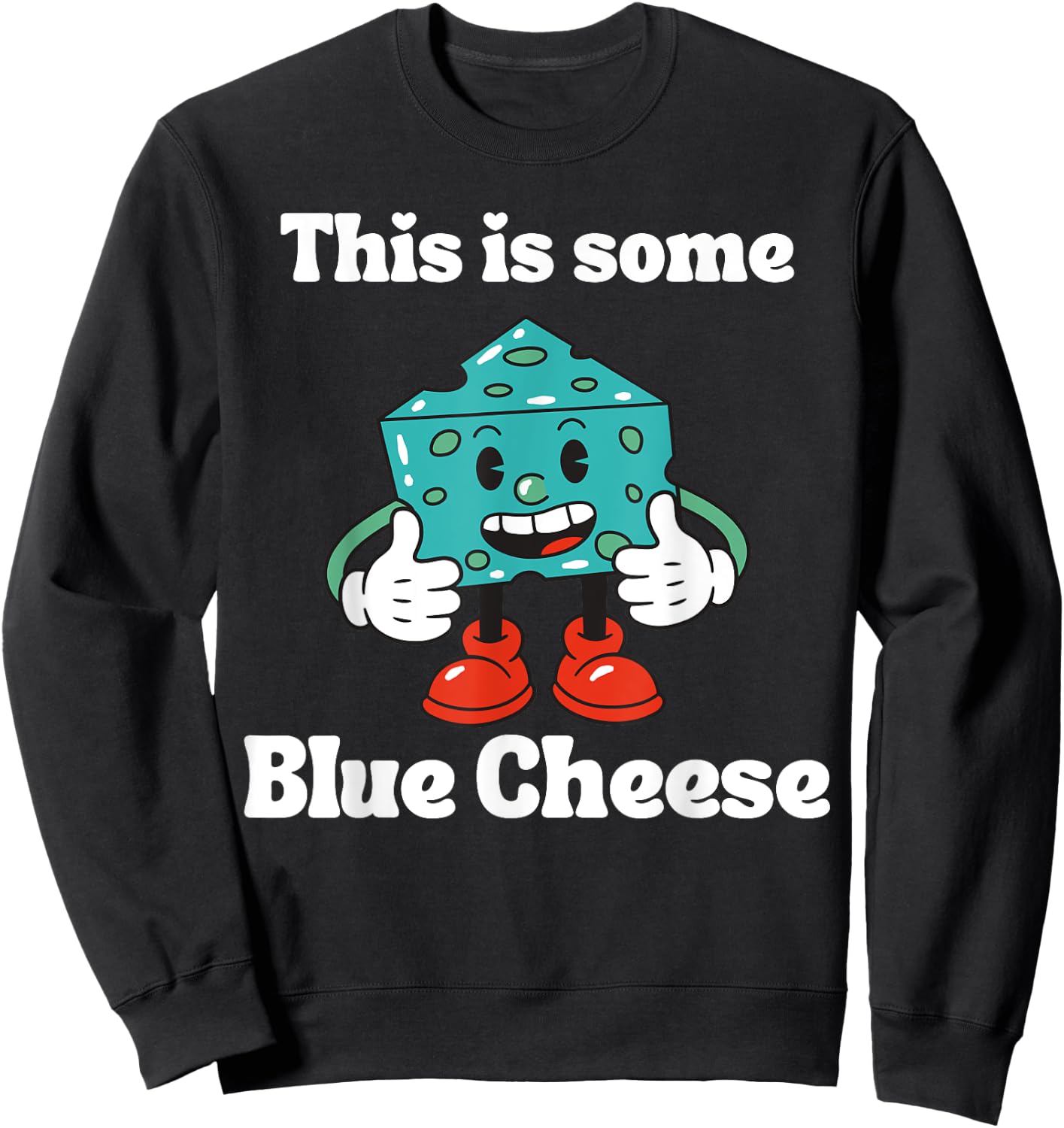 This is Some Blue Cheese Funny Halloween Costume Sweatshirt - Sweatshirt | Black