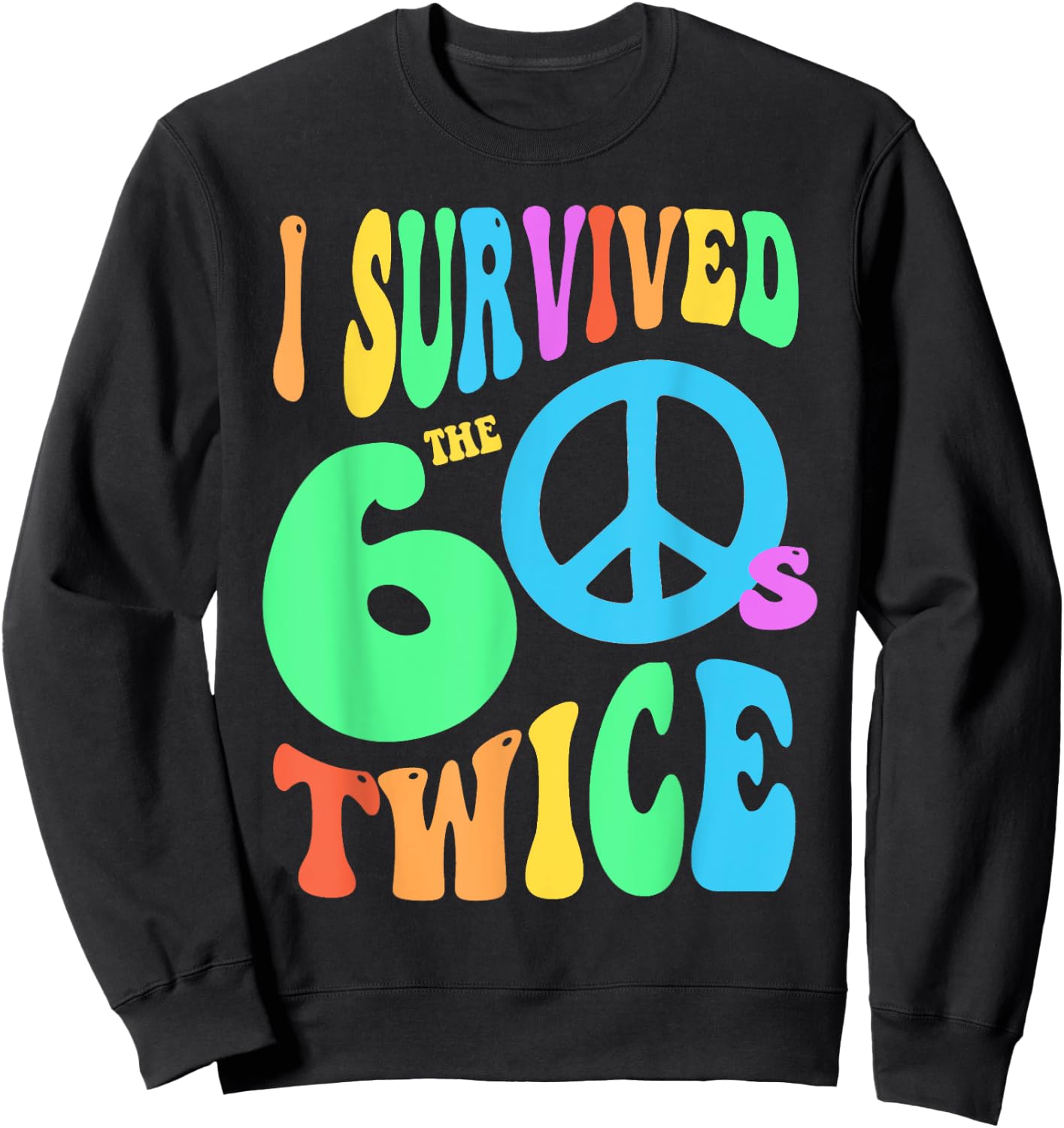Retro I SURVIVED My SIXTIES TWICE 70th Birthday 60s Reunion Sweatshirt - Sweatshirt | Black