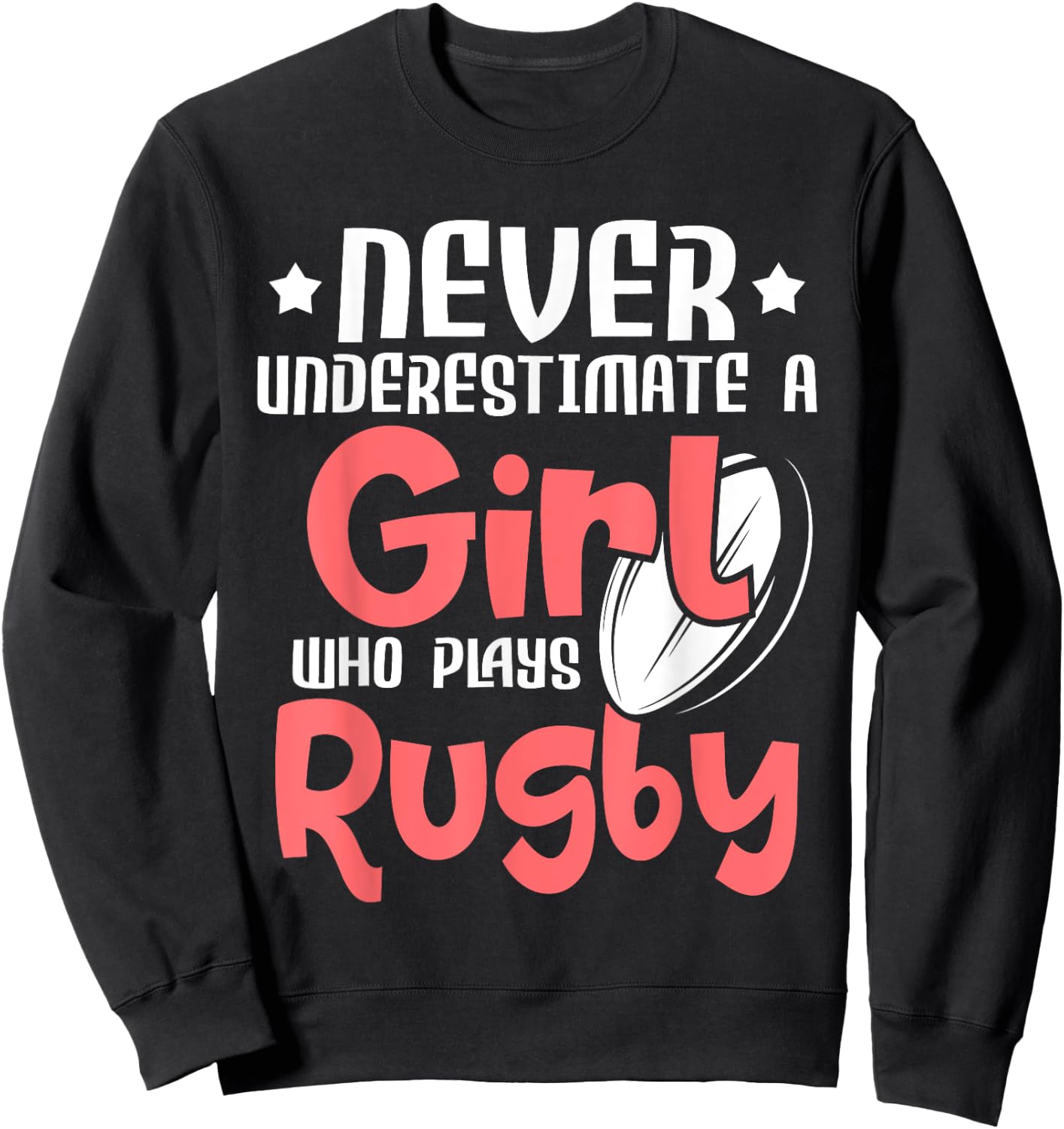Never Underestimate A Girl Who Plays Rugby - Sports Lover Sweatshirt - Sweatshirt | Black