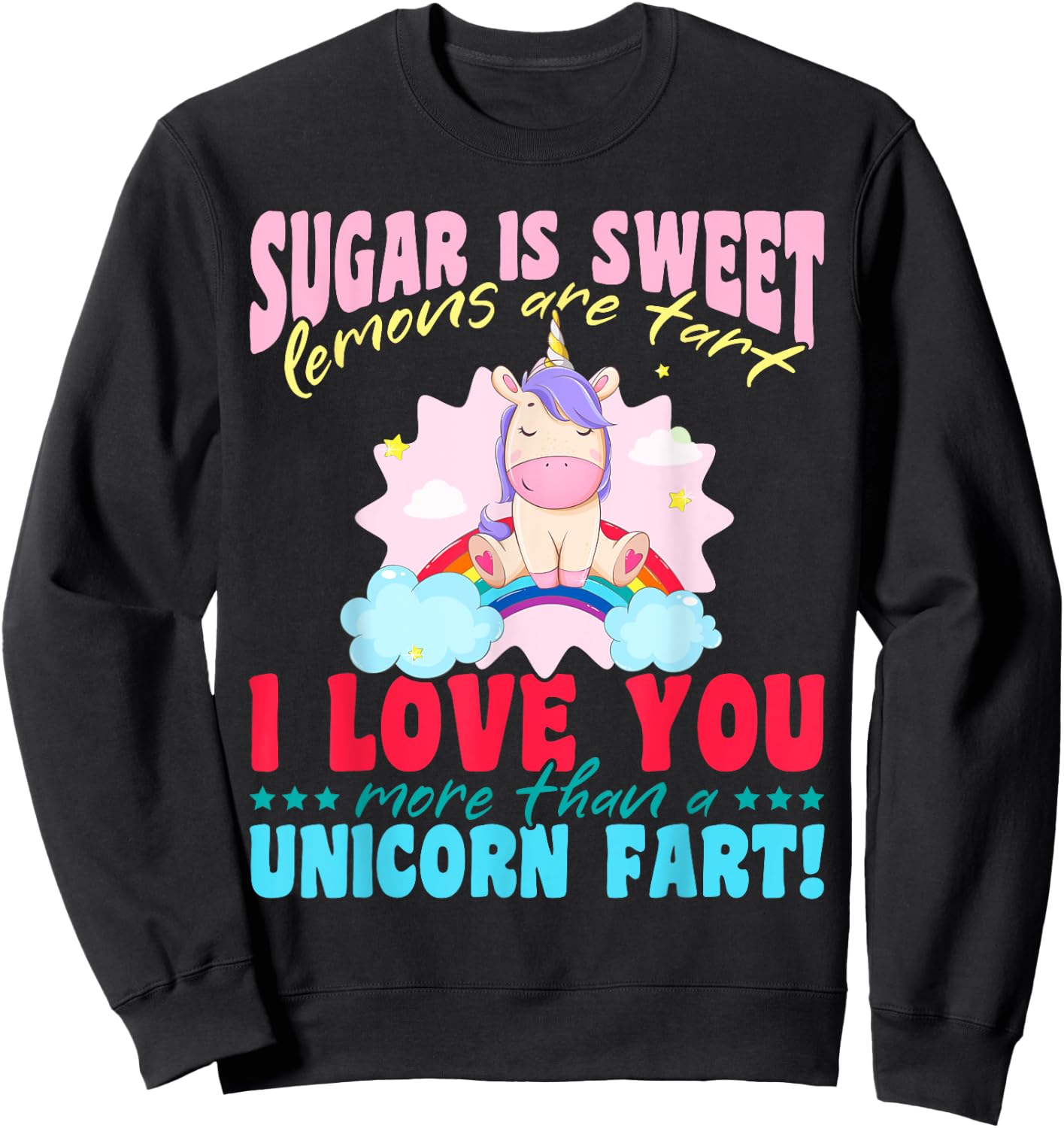 Unicorn rainbow - I love you more than a unicorn fart! Sweatshirt - Sweatshirt | Black