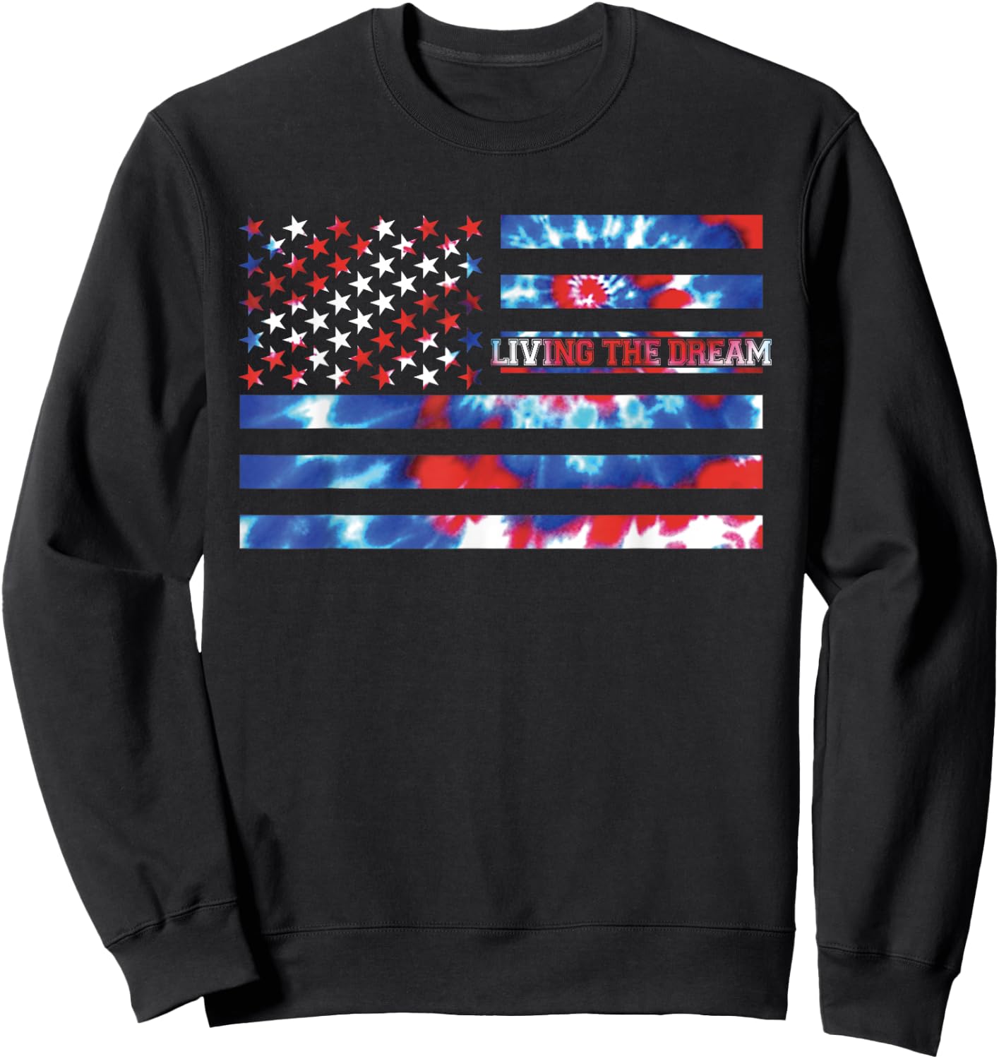 Living the Dream Tie Dye Red White Blue Patriotic American Women Kids Men Sweatshirt - Sweatshirt | Black