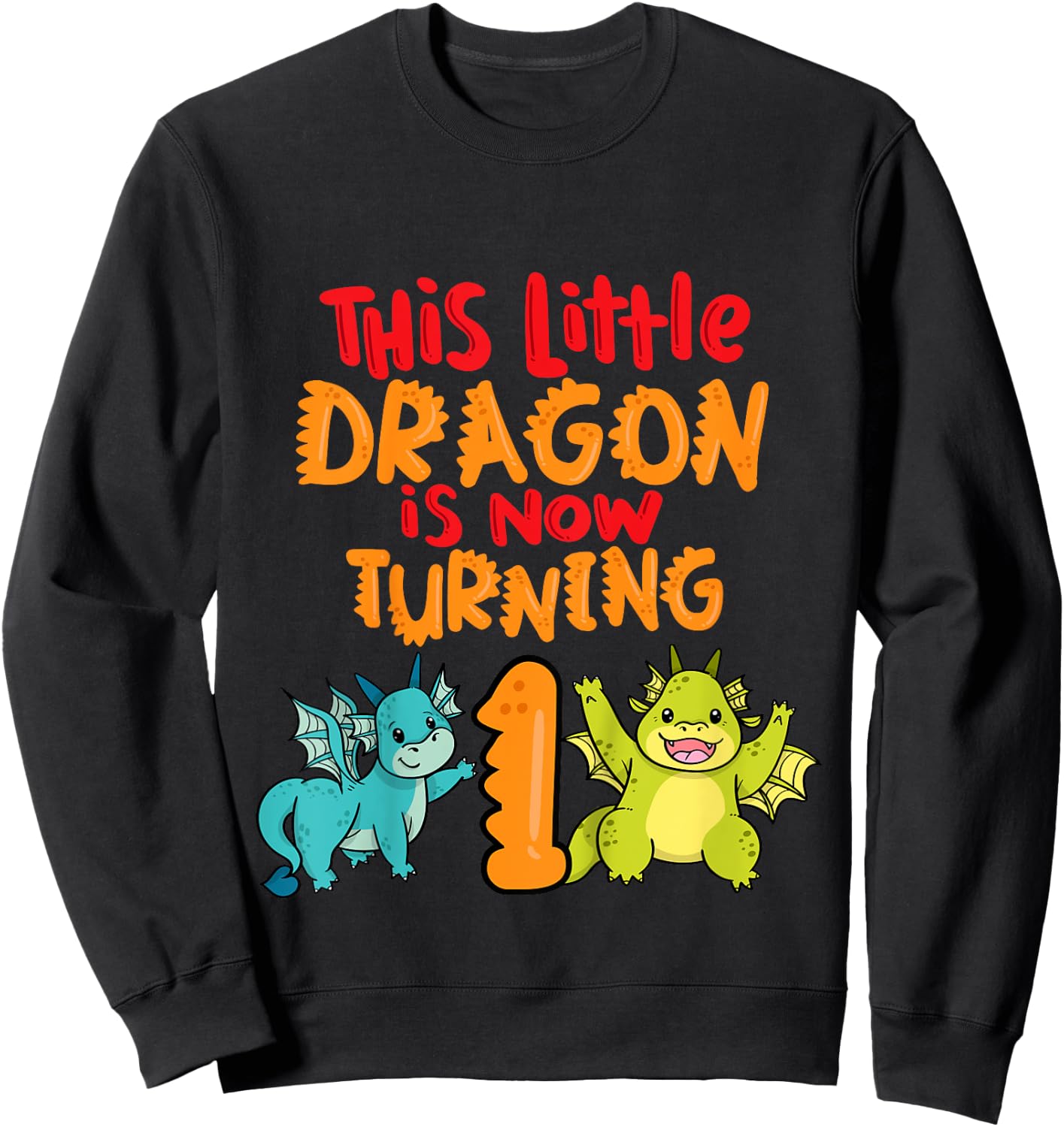 1st Birthday Boy Girl This little dragon is now turning 1 Sweatshirt - Sweatshirt | Black