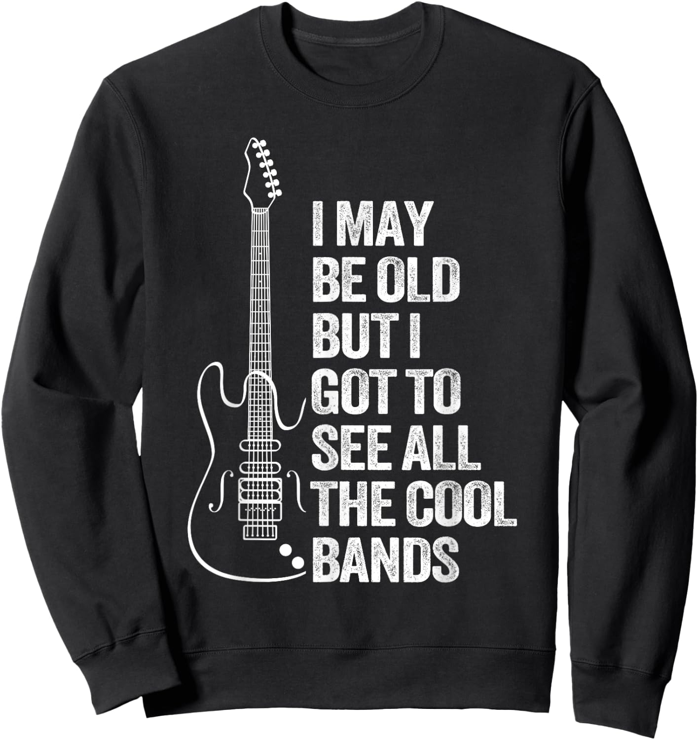 I'm Old But Saw All The Best Cool Bands Sweatshirt - Sweatshirt | Black