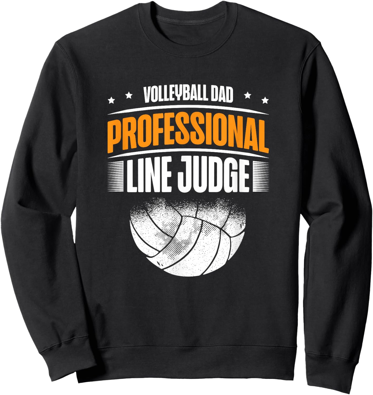 ap lucky designs for people Volleyball Dad Professional Line Judge Funny Volleyball Dad Sweatshirt - Sweatshirt | Black