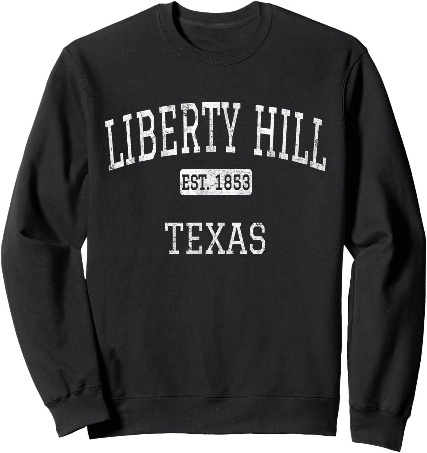 Liberty Hill Texas TX Vintage Sweatshirt - Sweatshirt | Black