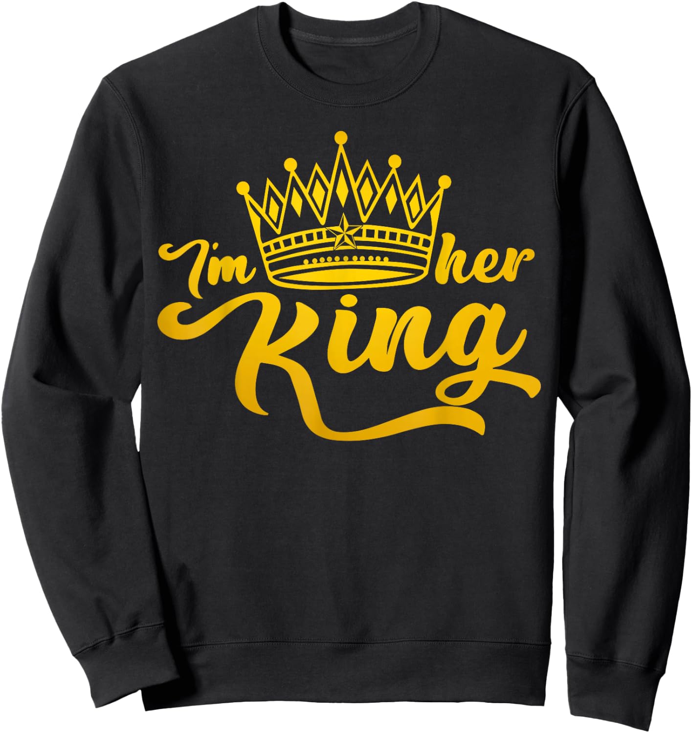 I'm Her King I'm His Queen Crown Valentine Couple Matching Sweatshirt - Sweatshirt | Black