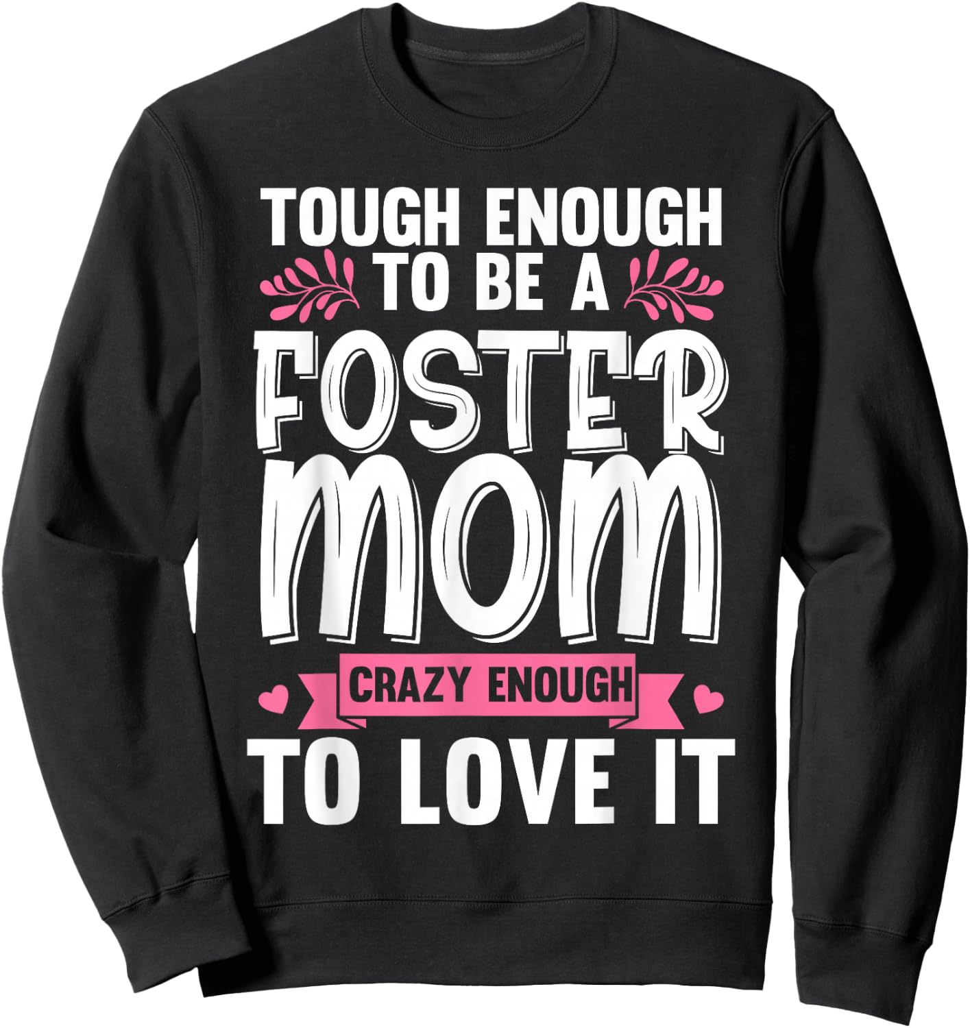 Cool Foster Mom Gils Foster Parent Adoption Care Sweatshirt - Sweatshirt | Black