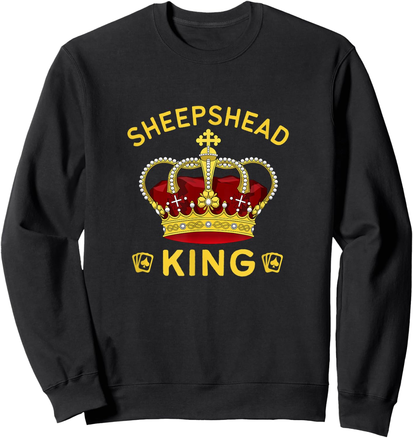 Sheepshead King Funny Playing Card Game Sweatshirt - Sweatshirt | Black
