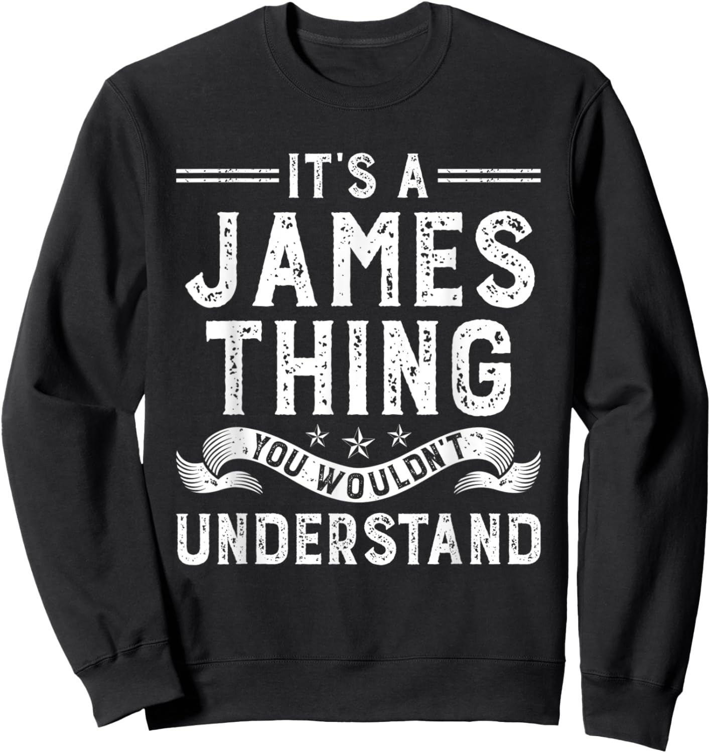 It's a James Thing You Wouldn't Understand Funny Name Sweatshirt - Sweatshirt | Black