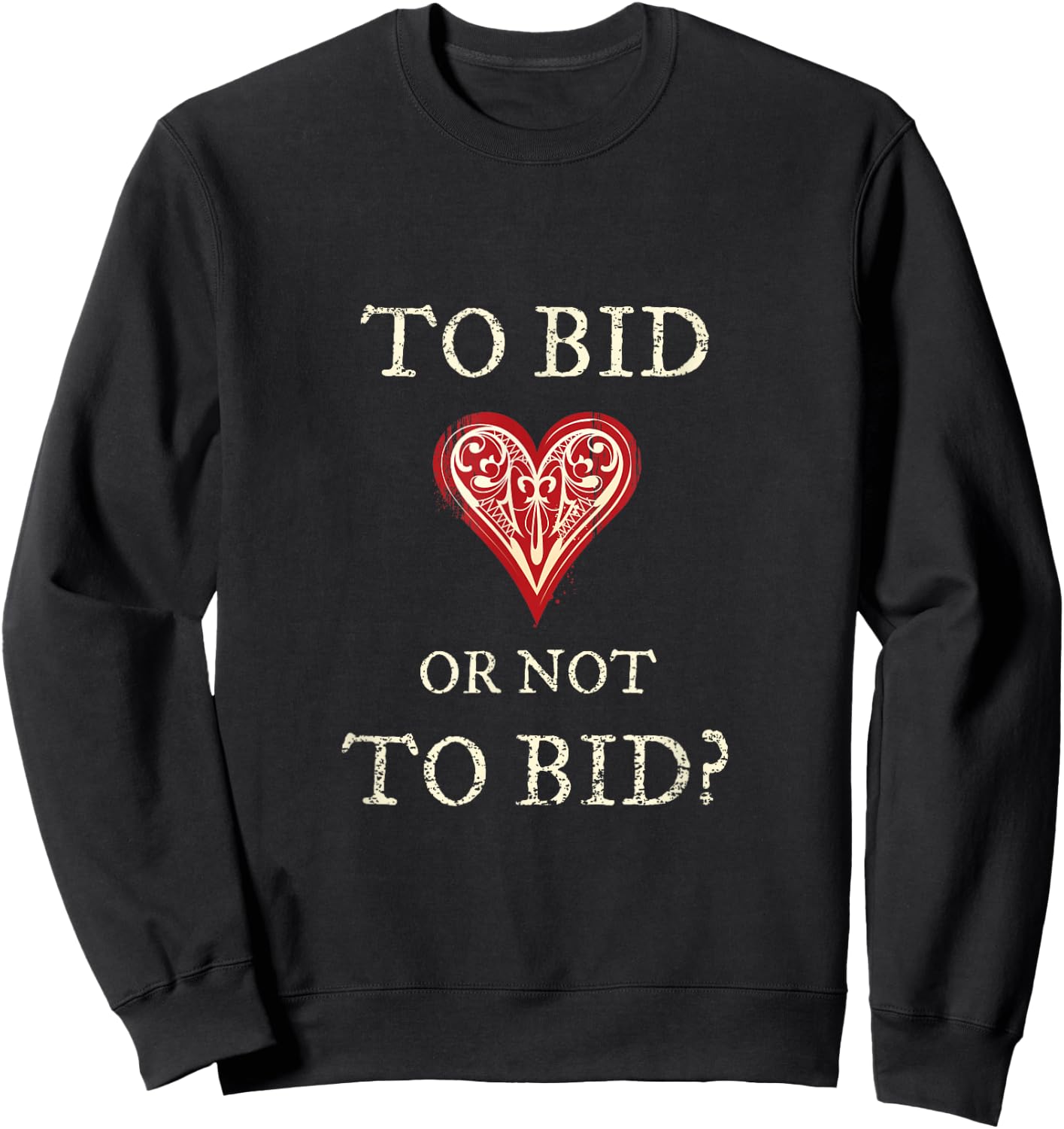 Contract Bridge Bidding Duplicate Card Game to Bid Player Sweatshirt - Sweatshirt | Black