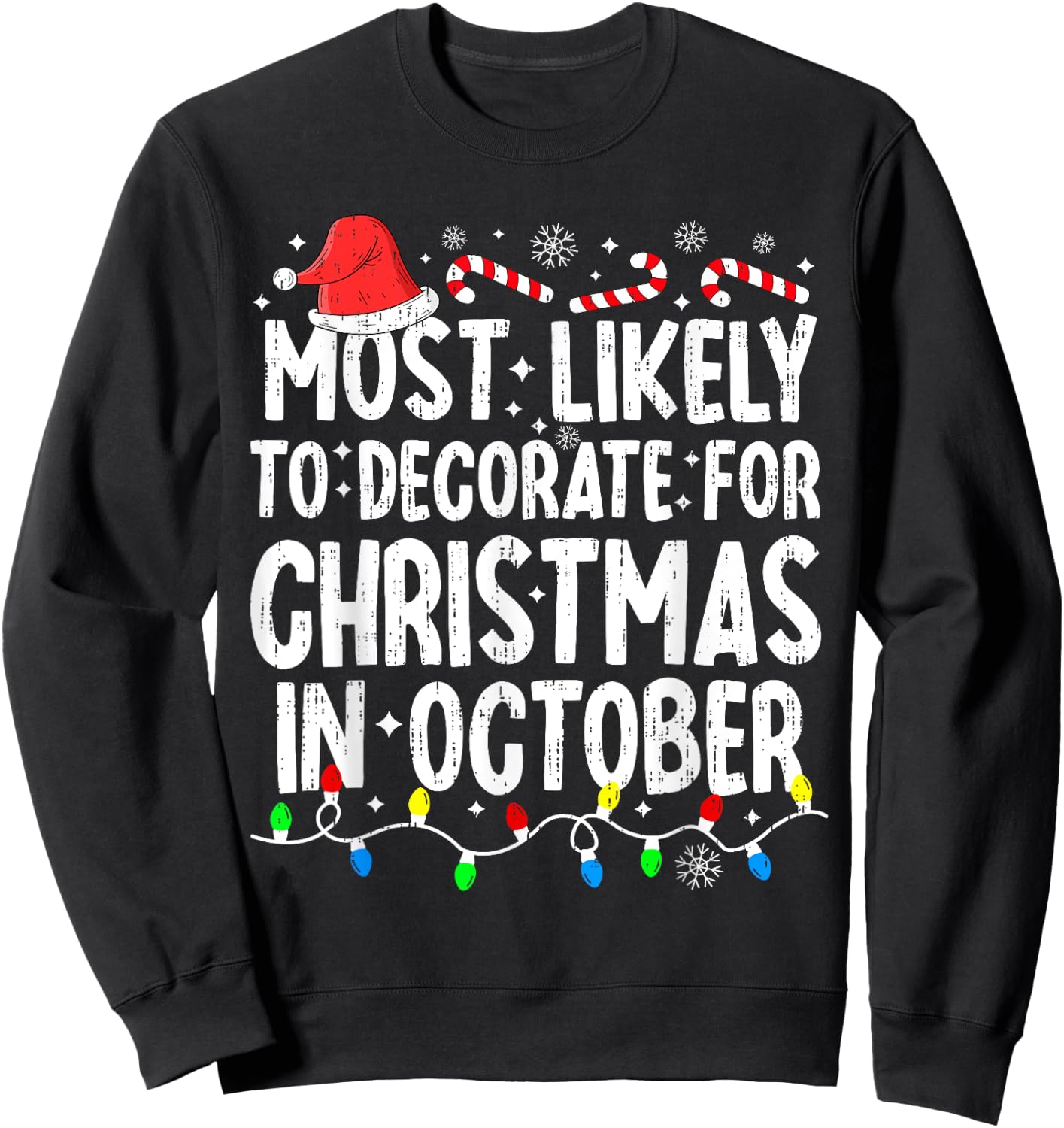 Most Likely To Decorate For Christmas In October Family Xmas Sweatshirt - Sweatshirt | Black