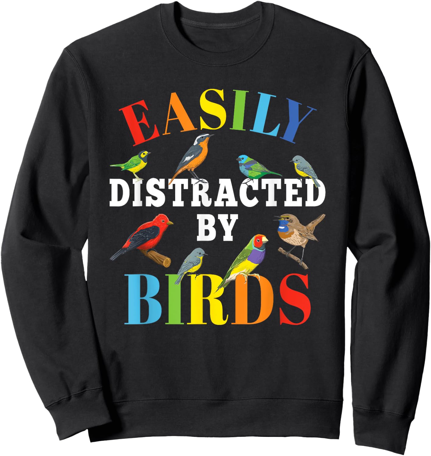 Easily Distracted By Birds Funny Bird Lover Men Women Kids Sweatshirt - Sweatshirt | Black