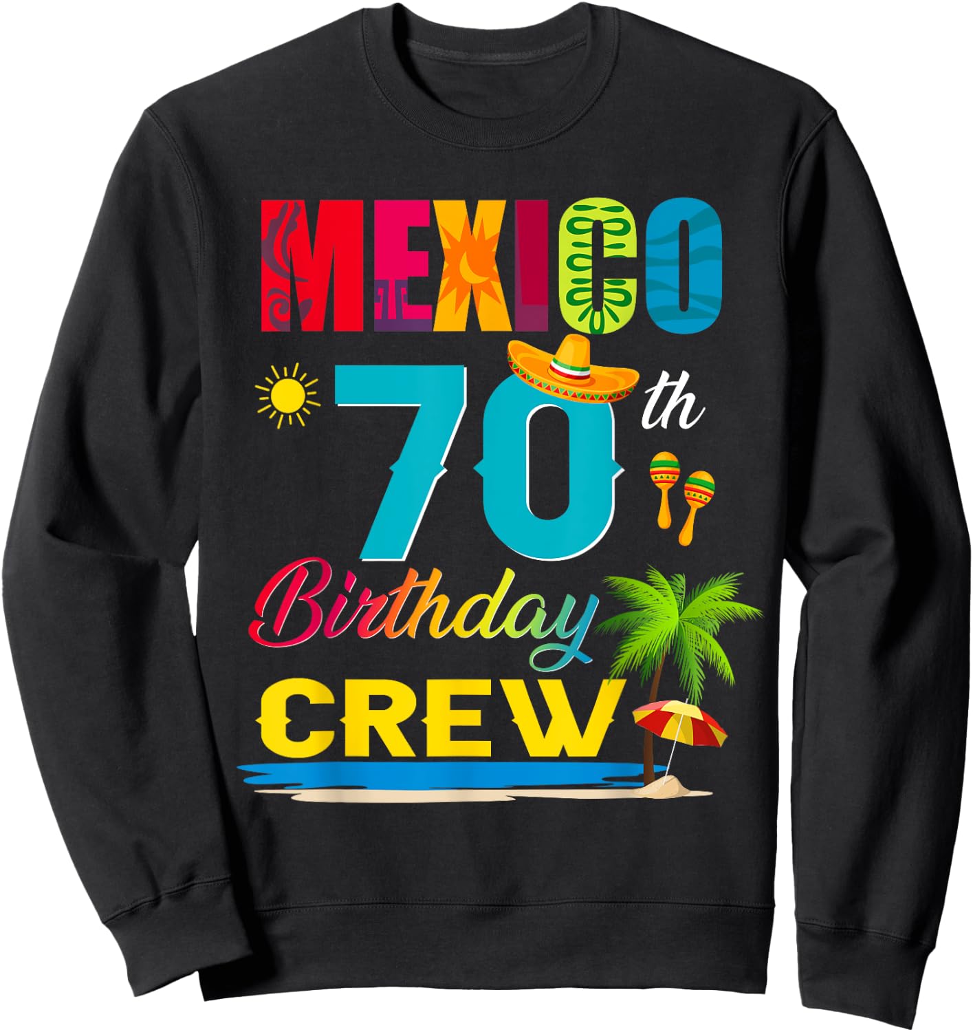70th Cancun Mexico Birthday Crew Vacation Group Matching Sweatshirt - Sweatshirt | Black