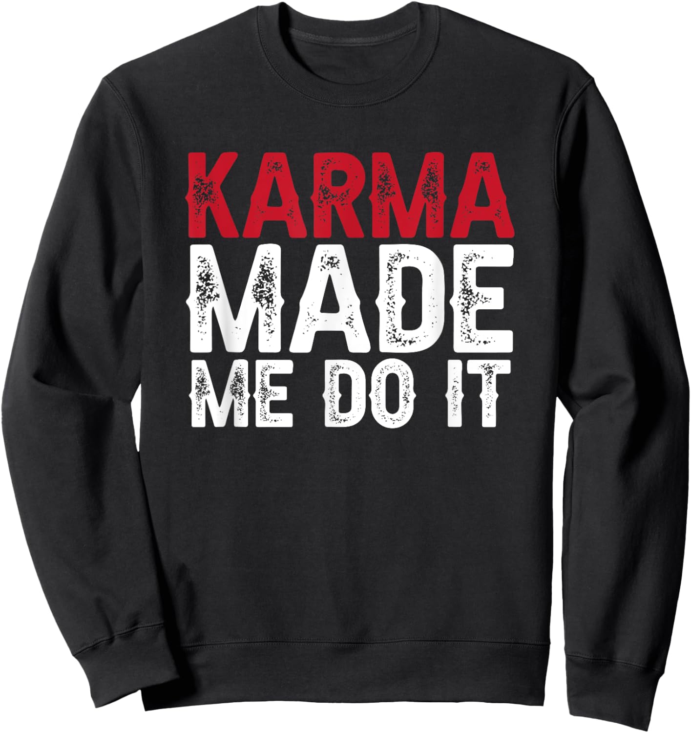 Karma made me do it Sweatshirt - Sweatshirt | Black