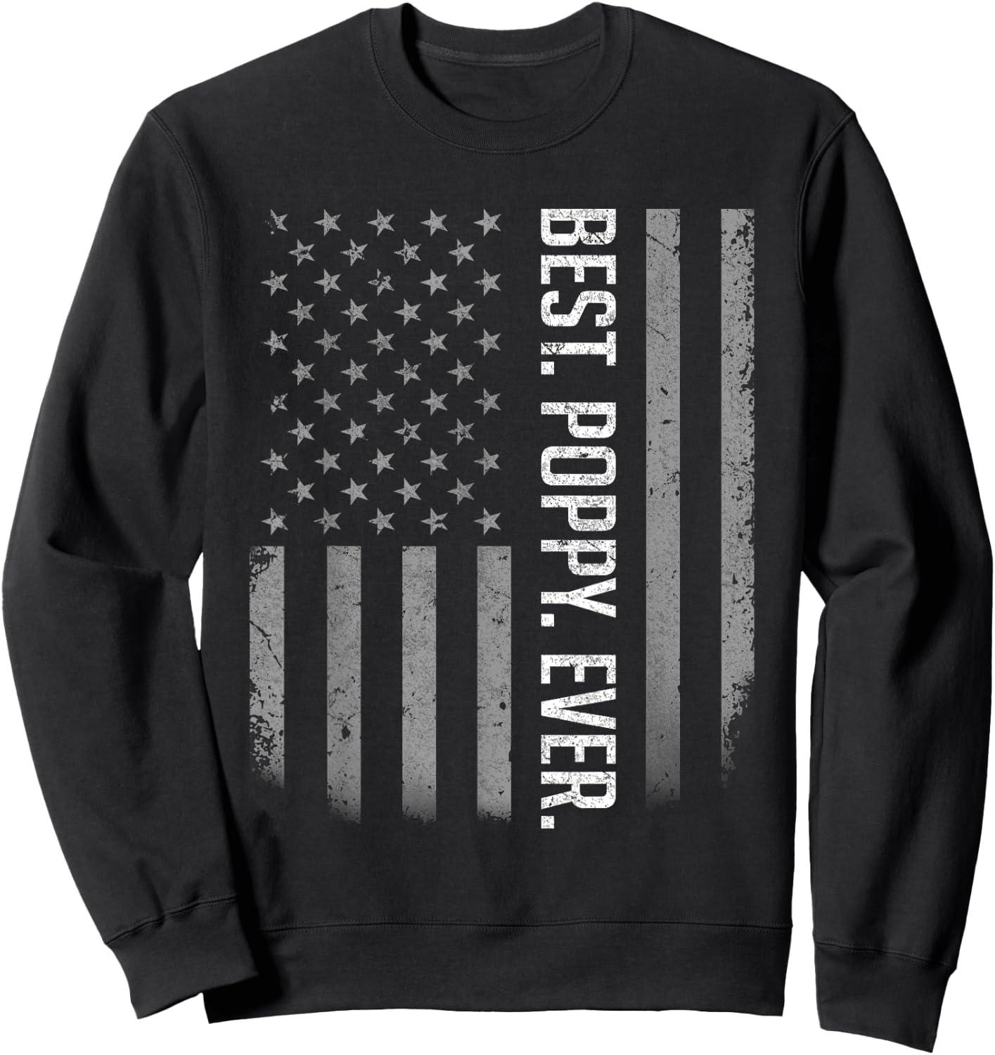 Best Poppy Ever US American Flag Shirt Gift Father's Day Sweatshirt - Sweatshirt | Black