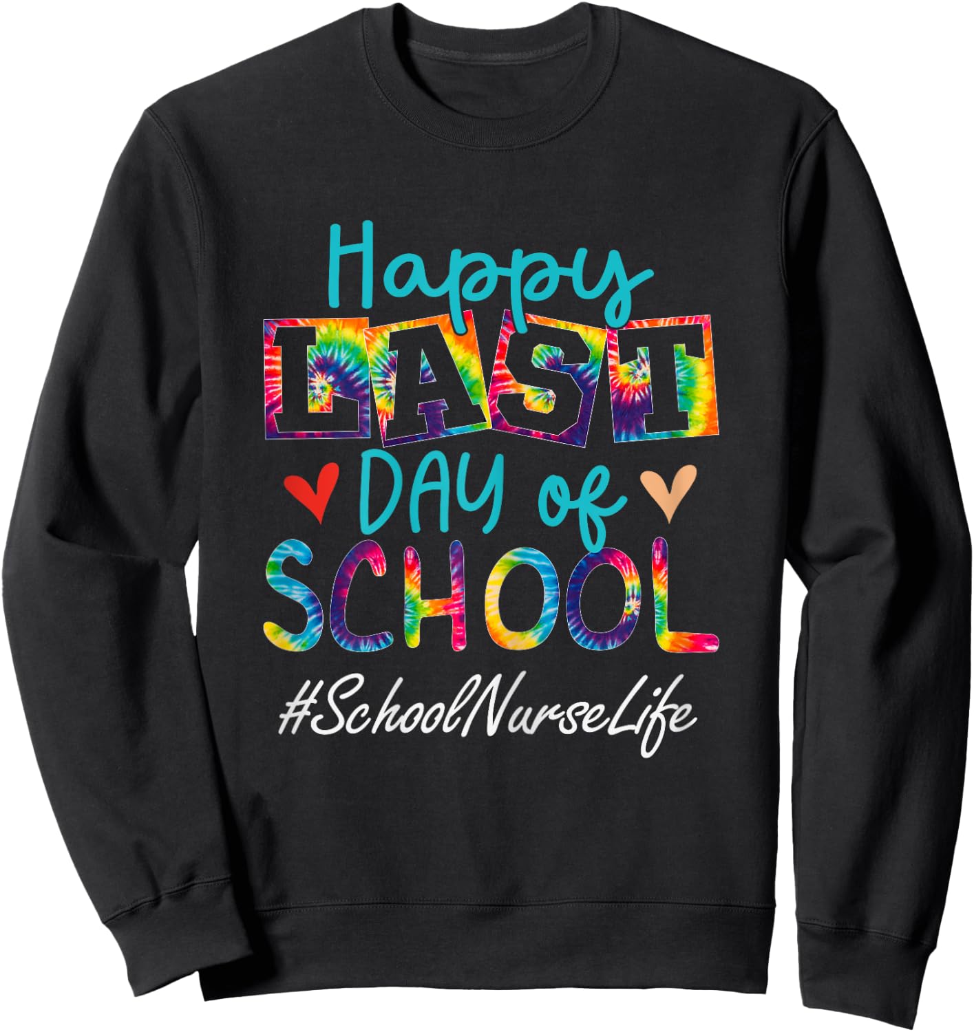 School Nurse Happy Last Day Of School Funny Women Graduation Sweatshirt - Sweatshirt | Black