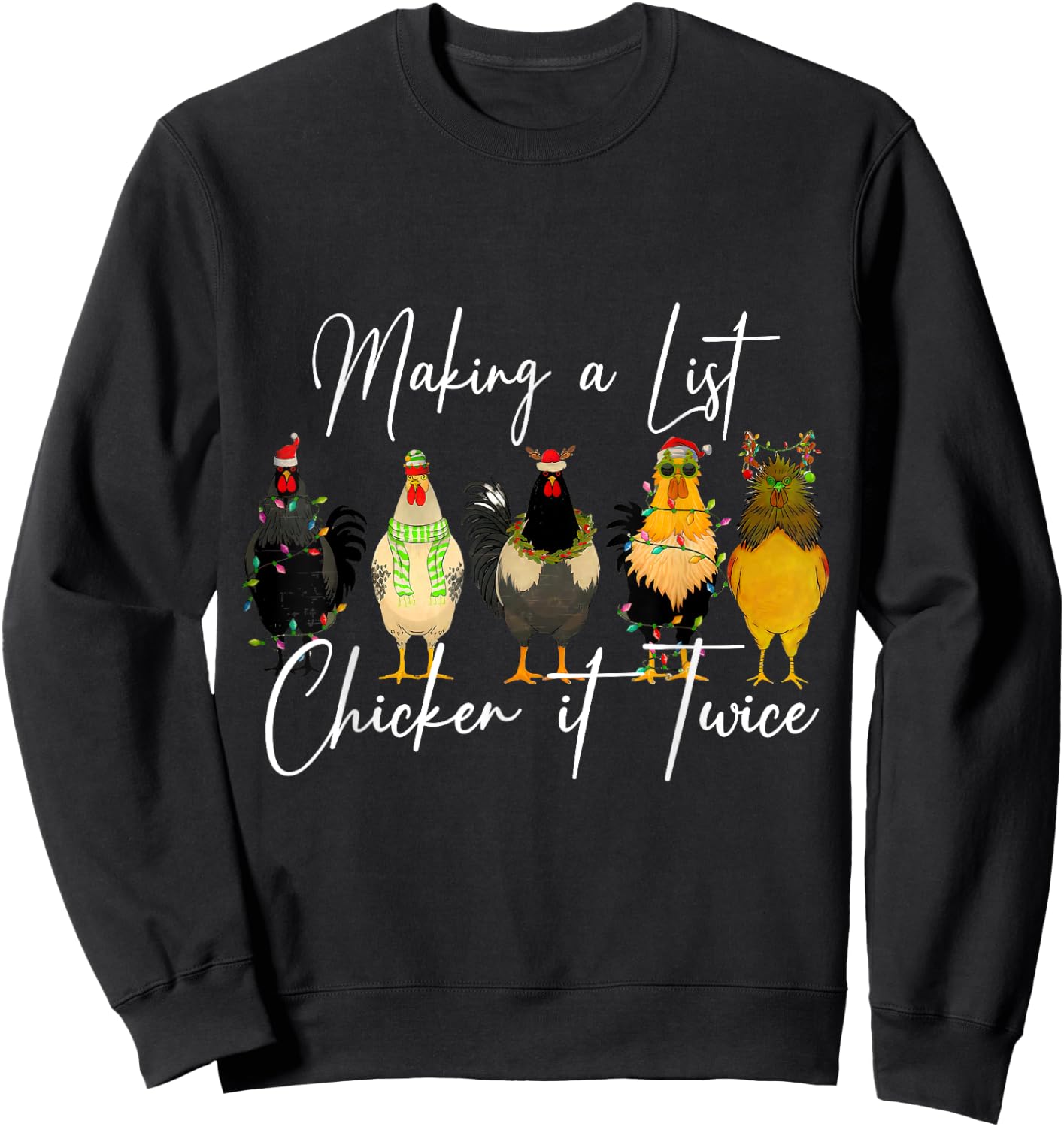 Making A List Chicken It Twice Christmas Sweatshirt - Sweatshirt | Black