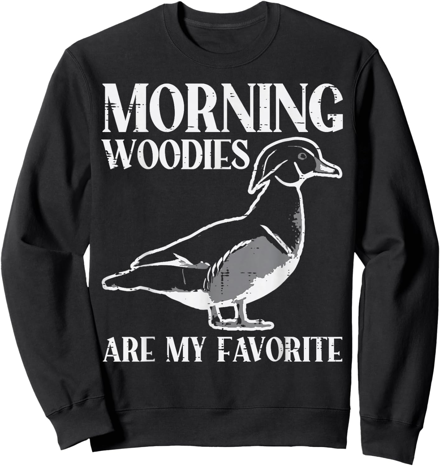 Morning Woody My Favorite Duck Hunting Funny Hunter Men Sweatshirt - Sweatshirt | Black