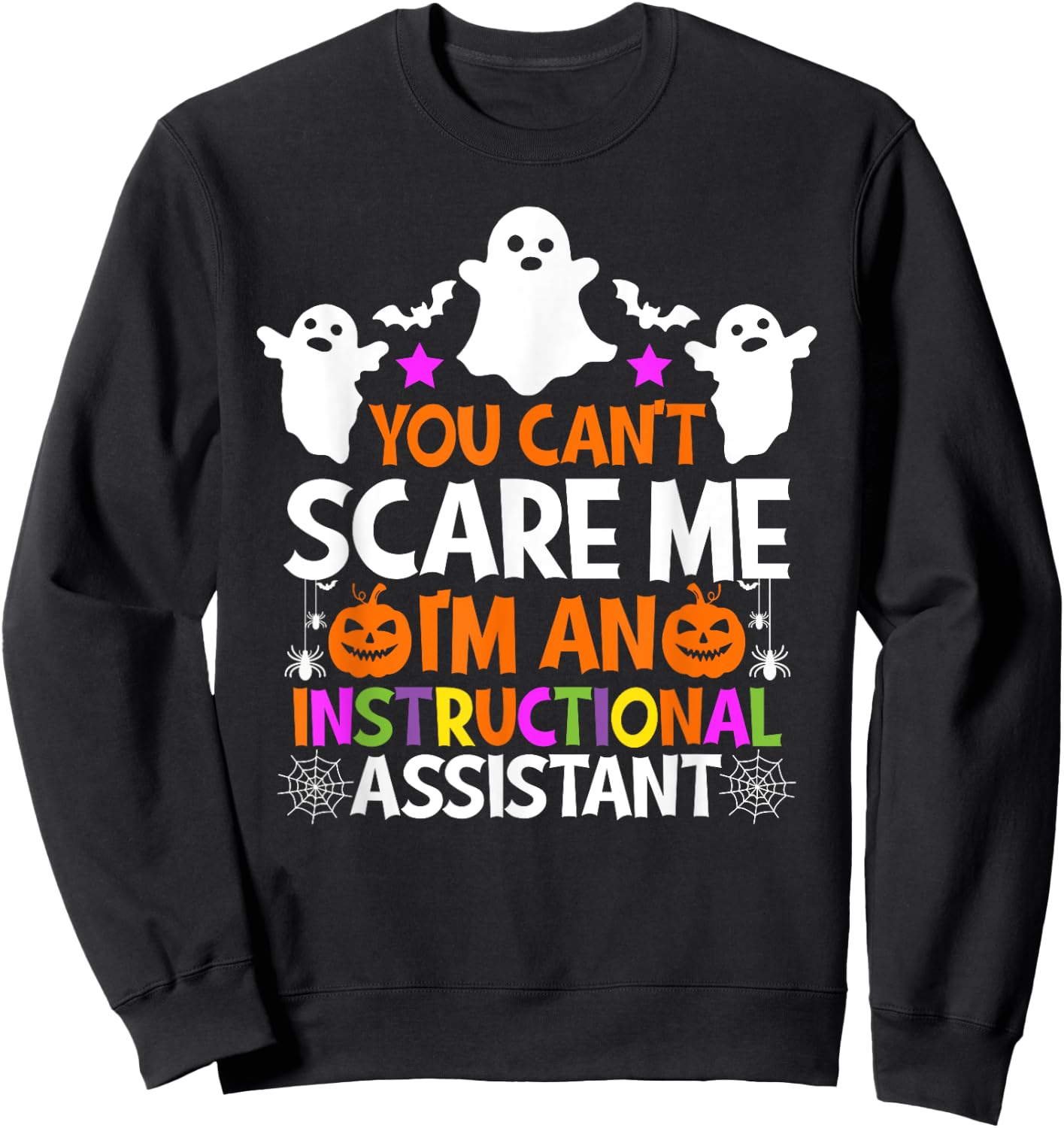 You Can't Scare Me I'm An Instructional Assistant Halloween Sweatshirt - Sweatshirt | Black